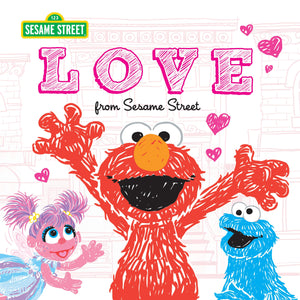 Love: from Sesame Street  A Heartwarming New York Times Bestseller with Elmo and Friends!,Used