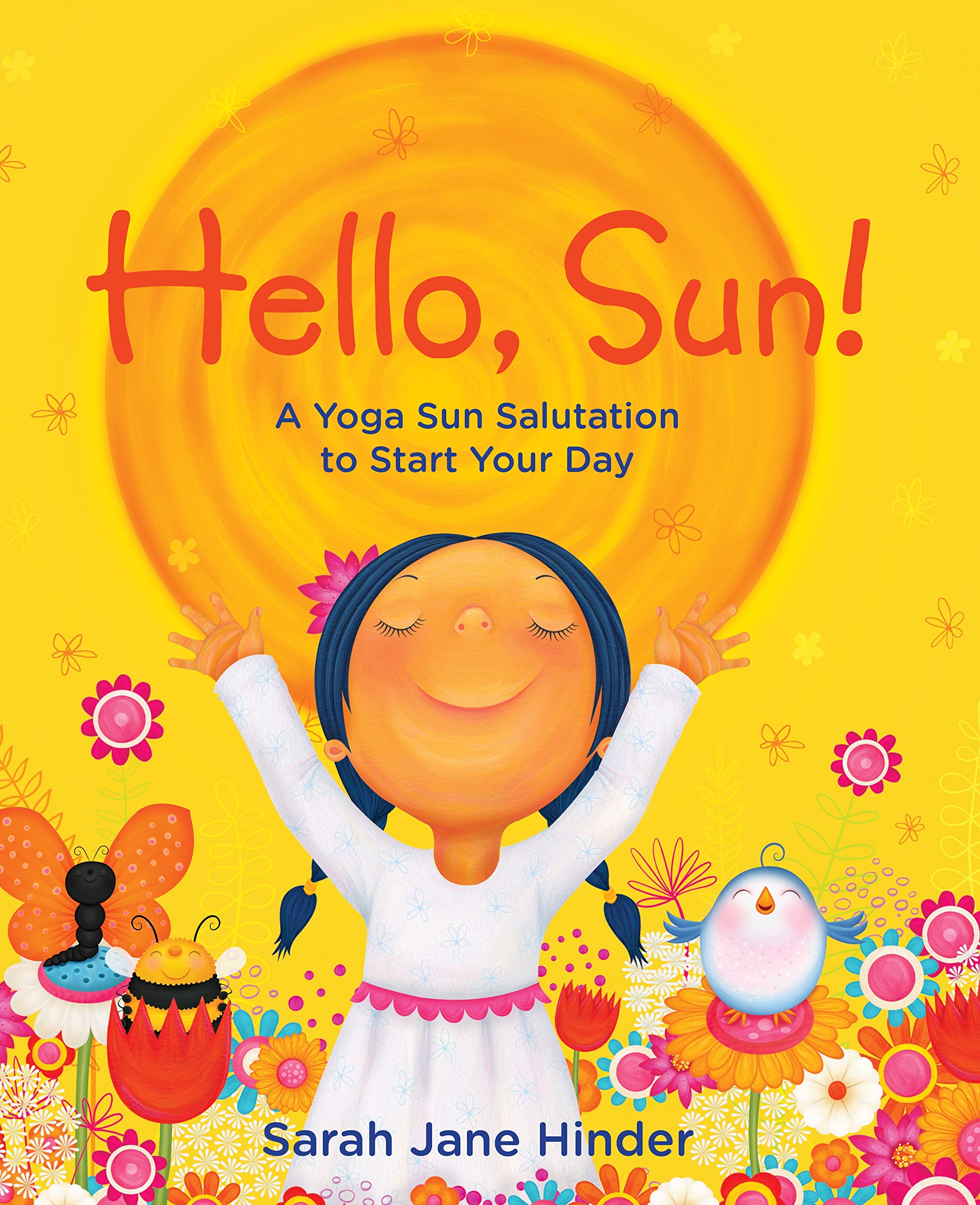 Hello, Sun!: A Yoga Sun Salutation to Start Your Day,Used