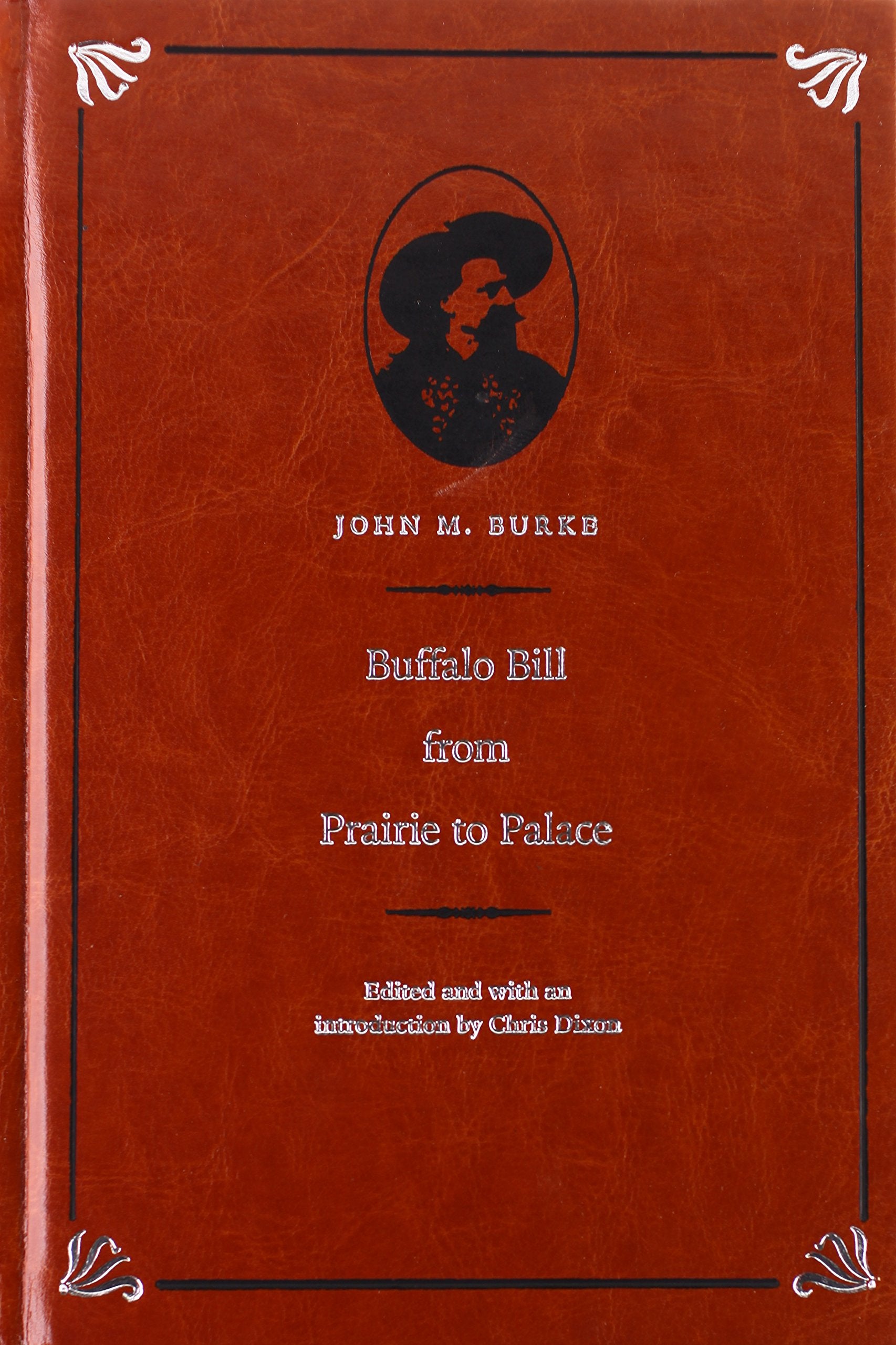 Buffalo Bill From Prairie To Palace (The Papers Of William F. 'Buffalo Bill' Cody),Used