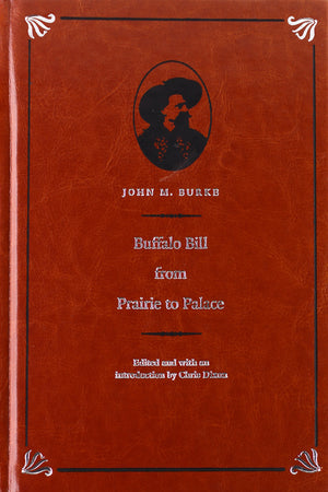 Buffalo Bill From Prairie To Palace (The Papers Of William F. 'Buffalo Bill' Cody),Used