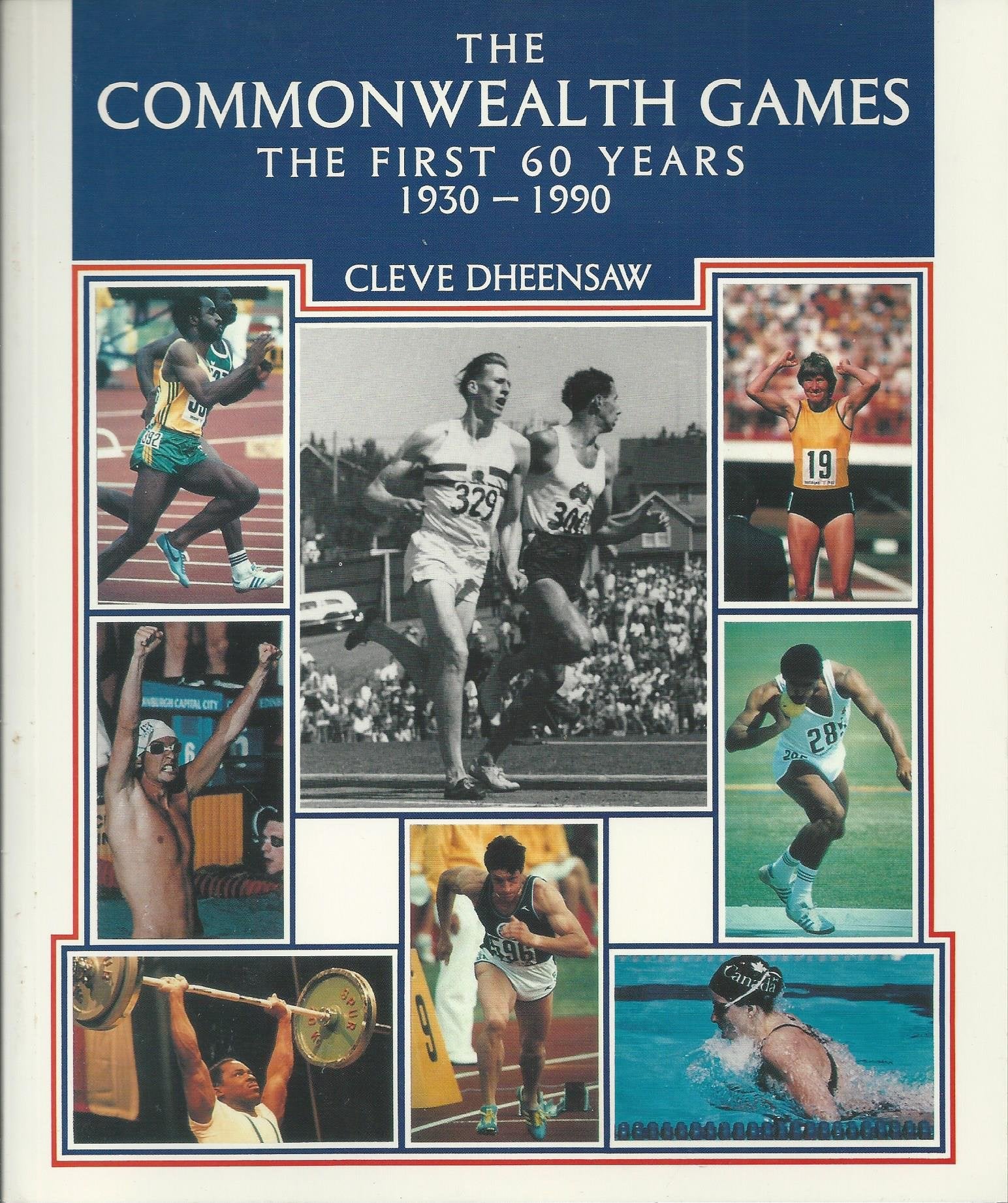 The Commonwealth Games: The First 60 Years, 19301990,New
