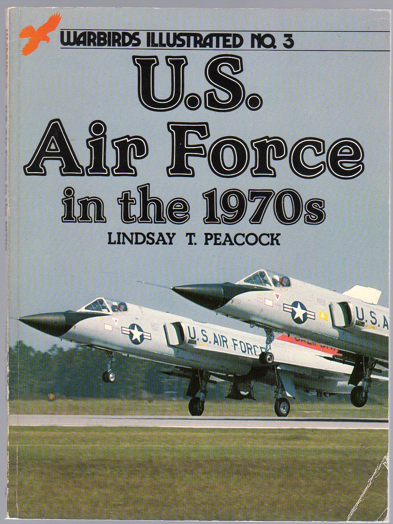 U.S. Air Force in the 1970s  Warbirds Illustrated No. 3,Used