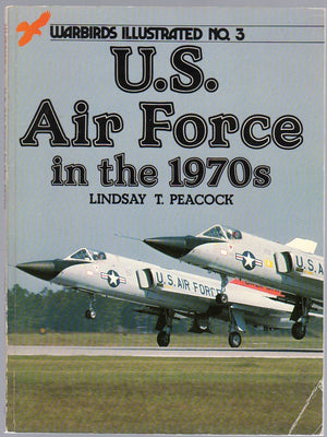 U.S. Air Force in the 1970s  Warbirds Illustrated No. 3,Used