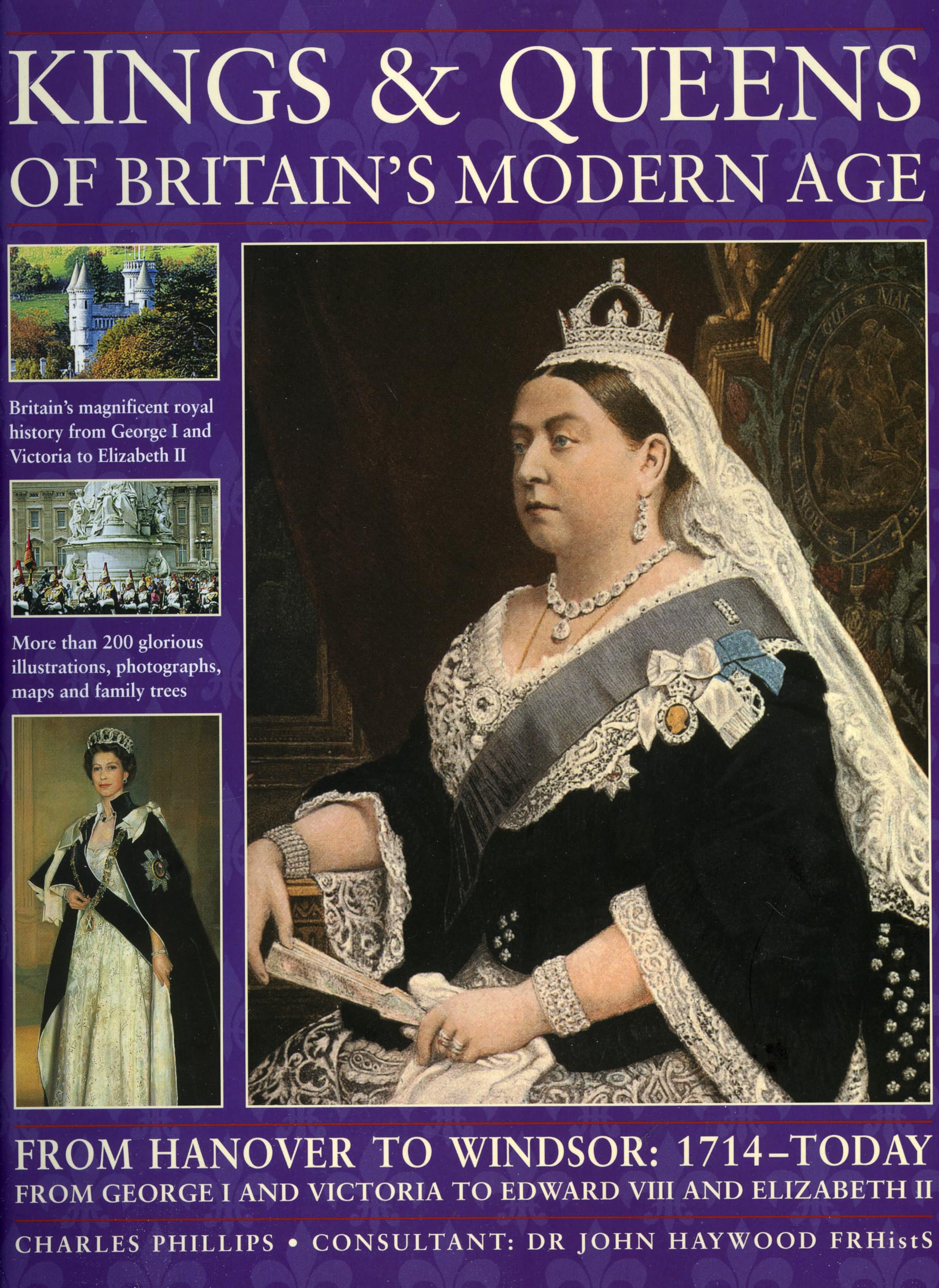 Kings and Queens of Britain's Modern Age: FROM HANOVER TO WINDSOR: 1714  TODAY,Used