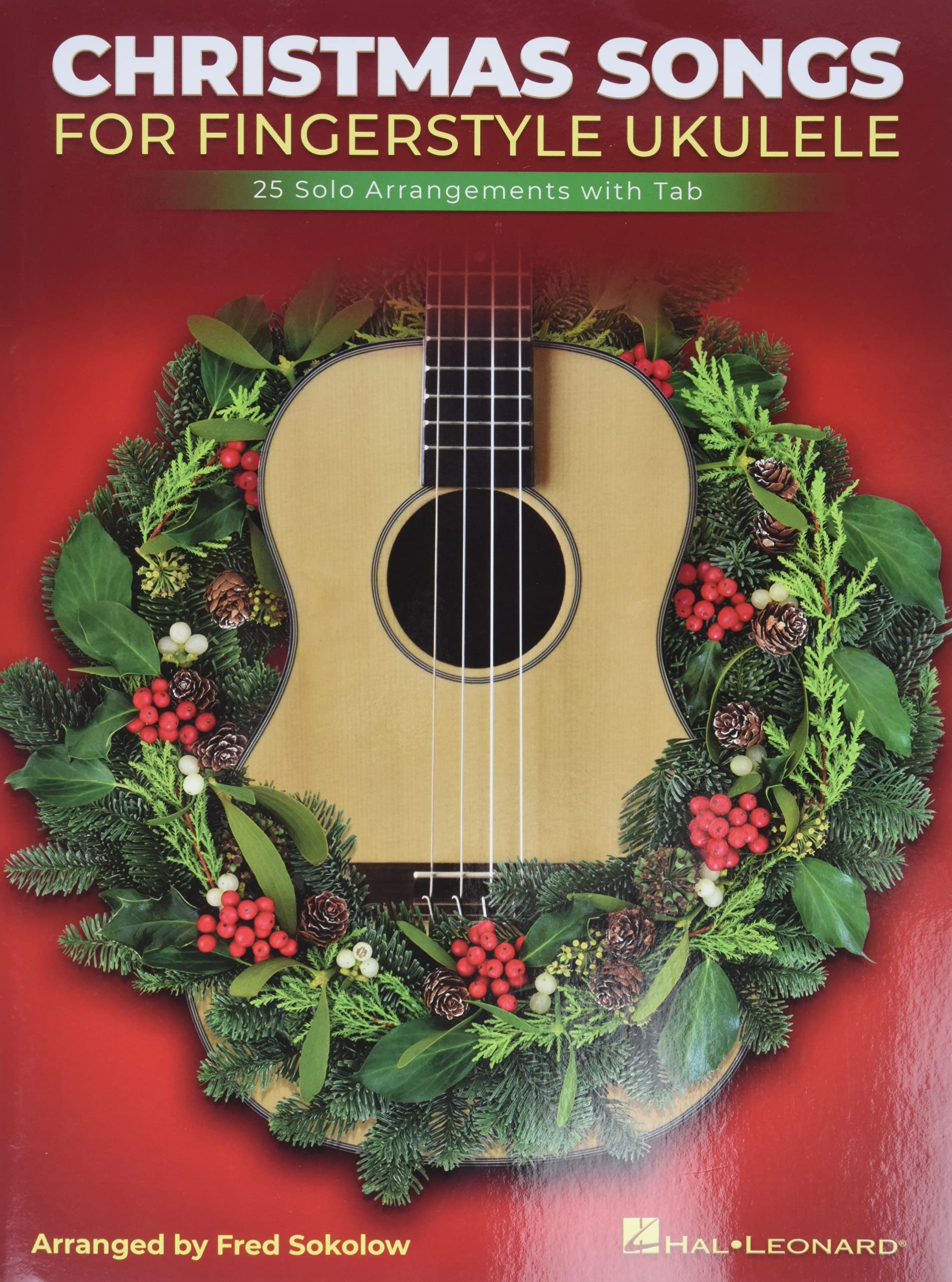 Christmas Songs for Solo Fingerstyle Ukulele: 25 Solo Arrangements with Notation and Tab Arranged by Fred Sokolow,Used