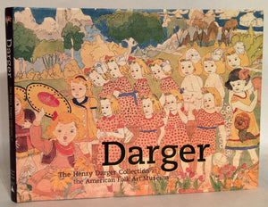 Darger: The Henry Darger Collection at the American Folk Art Museum,Used