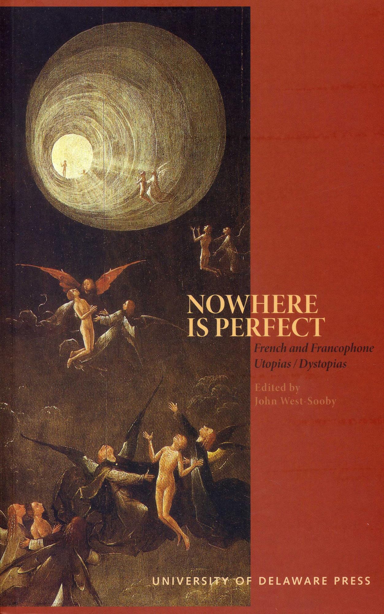 Nowhere is Perfect: French and Francophone Utopias/Dystopias,Used