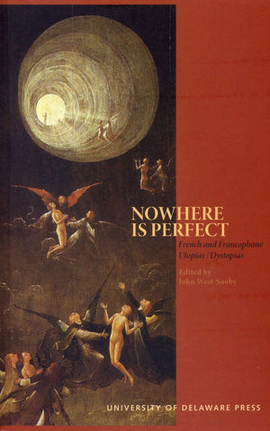 Nowhere is Perfect: French and Francophone Utopias/Dystopias,Used