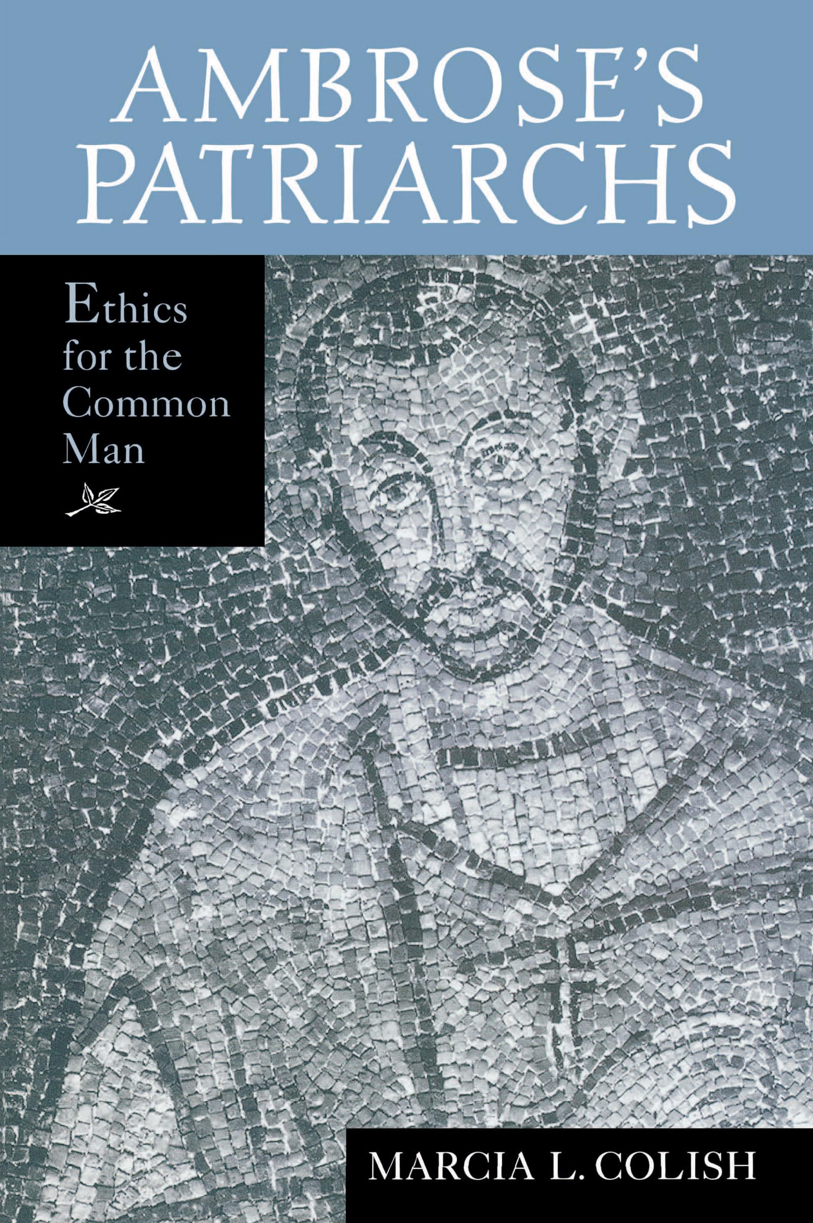 Ambrose'S Patriarchs: Ethics For The Common Man