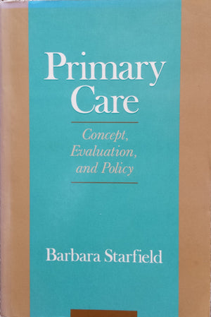 Primary Care: Concept, Evaluation, And Policy,Used