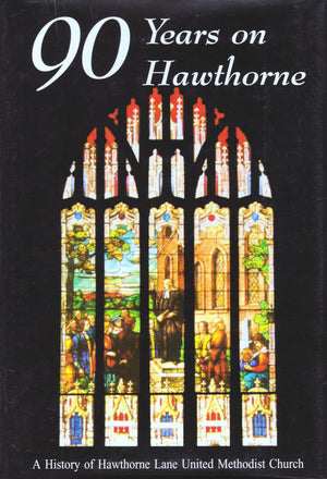 90 Years on Hawthorne: A History of Hawthorne Lane United Methodist Church,Used