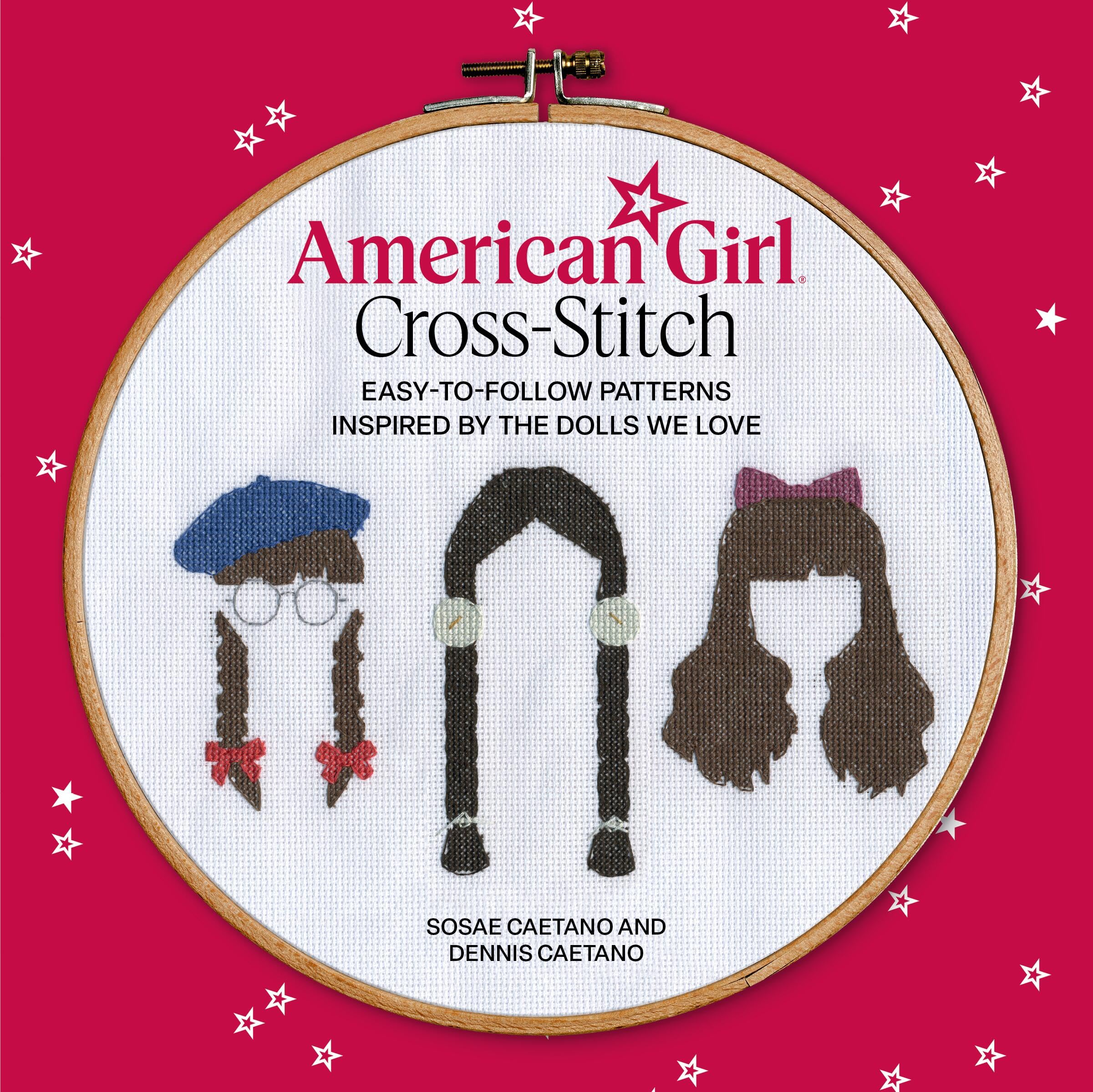 American Girl CrossStitch: EasyToFollow Patterns Inspired By The Dolls We Love
