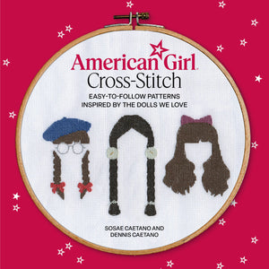 American Girl CrossStitch: EasyToFollow Patterns Inspired By The Dolls We Love