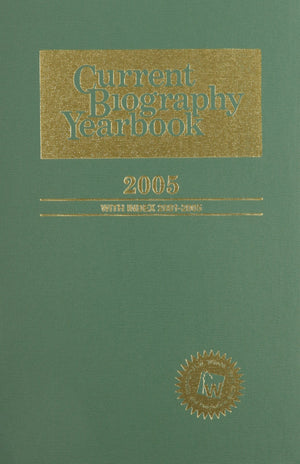 Current Biography Yearbook 2005,New