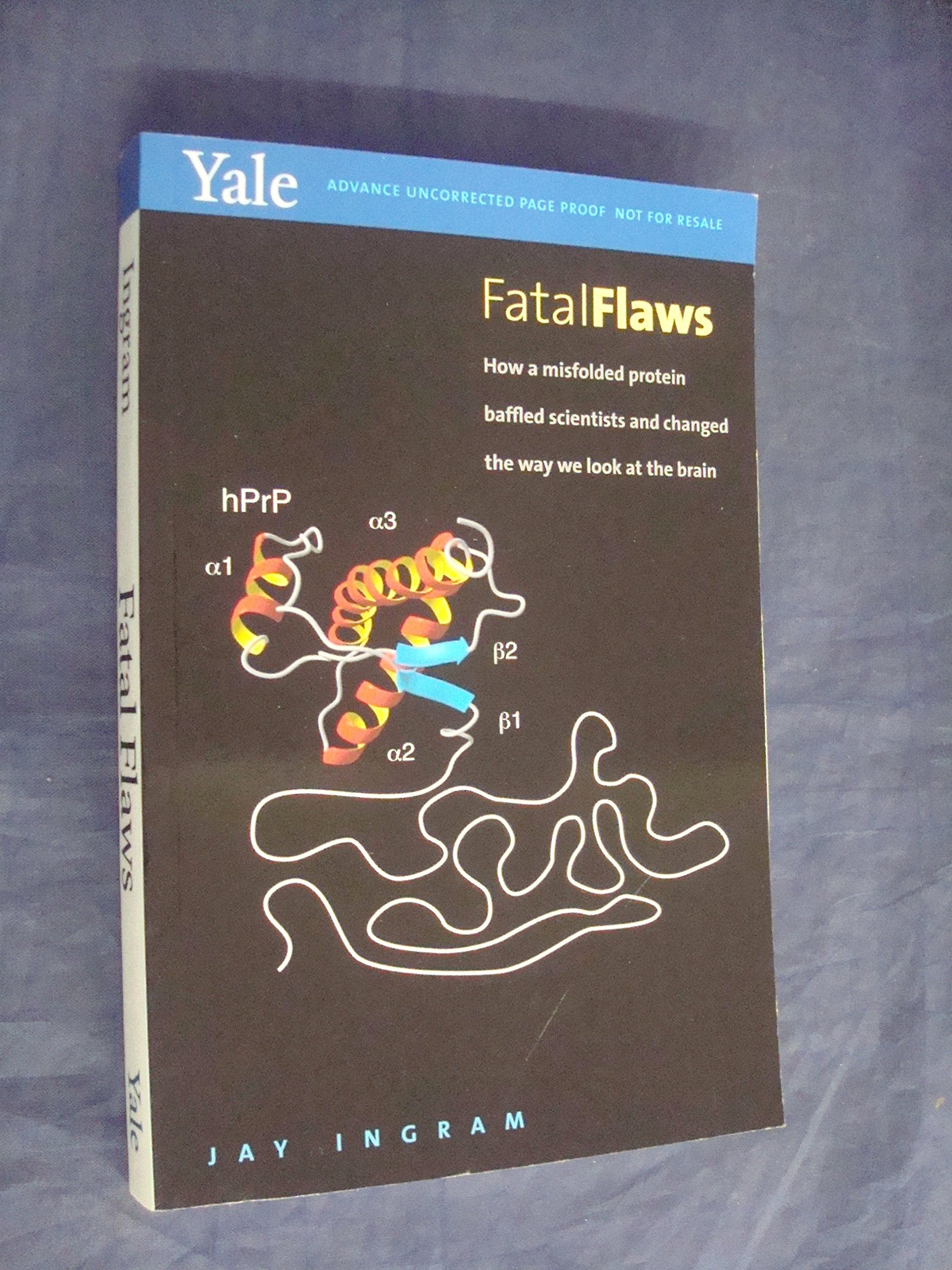 Fatal Flaws: How a Misfolded Protein Baffled Scientists and Changed the Way We Look at the Brain,Used