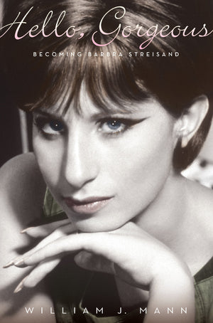 Hello, Gorgeous: Becoming Barbra Streisand,New
