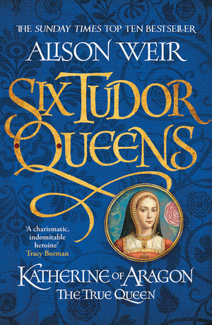 Six Tudor Queens Katherine Of Aragon The,New