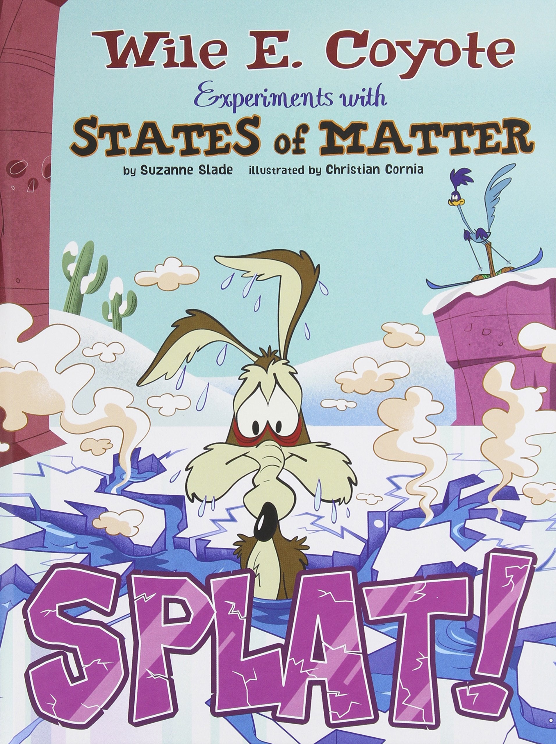 Splat!: Wile E. Coyote Experiments with States of Matter (Wile E. Coyote, Physical Science Genius) (Warner Brothers: Wile E. Coy,Used