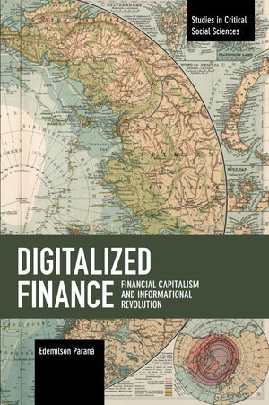 Digitalized Finance: Financial Capitalism and Informational Revolution (Studies in Critical Social Sciences),Used