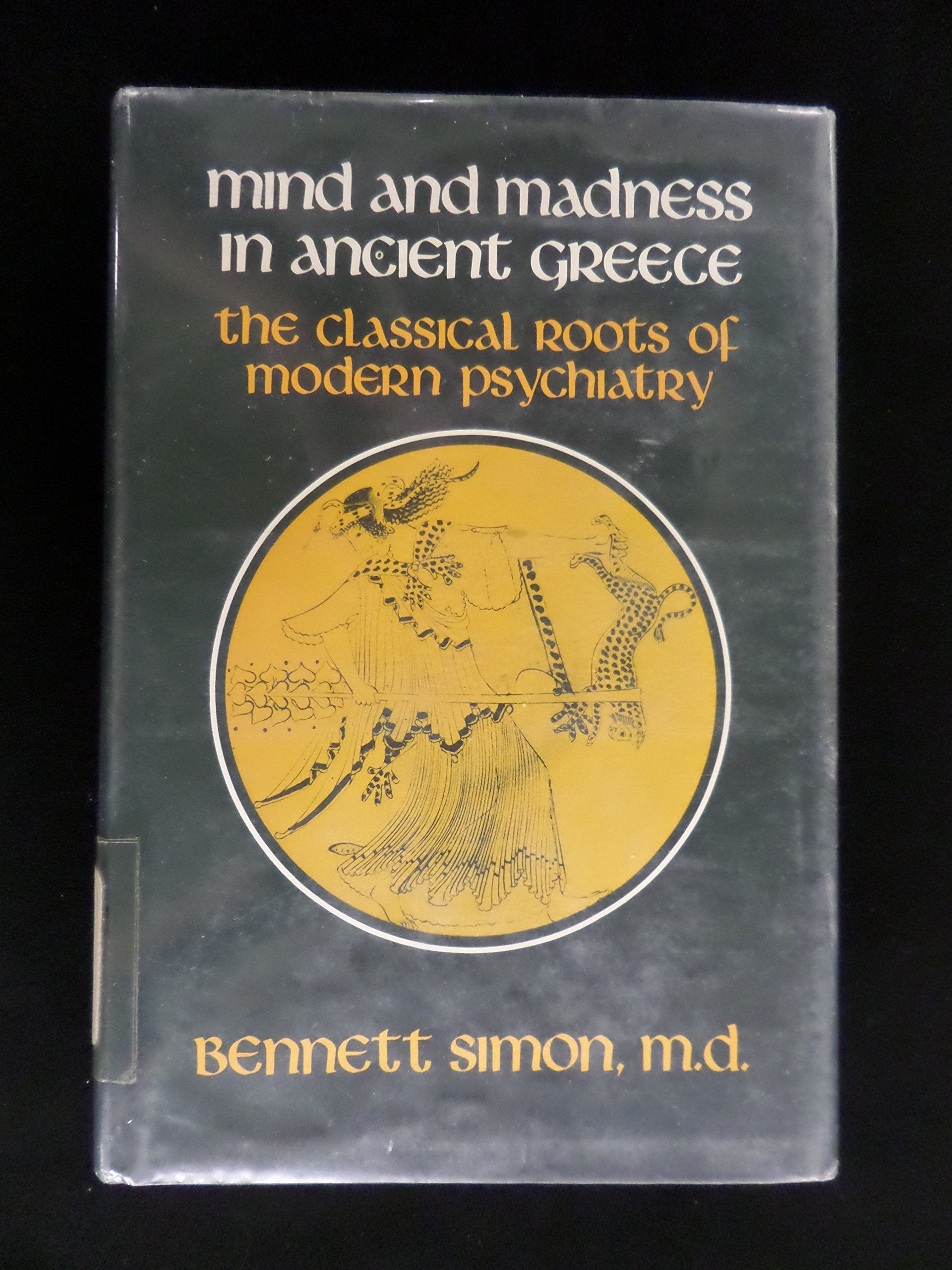 Mind and madness in ancient Greece: The classical roots of modern psychiatry,Used