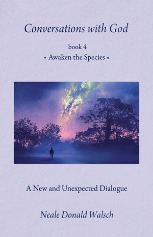 Conversations With God, Book 4: Awaken the Species (Conversations With God, 4),Used