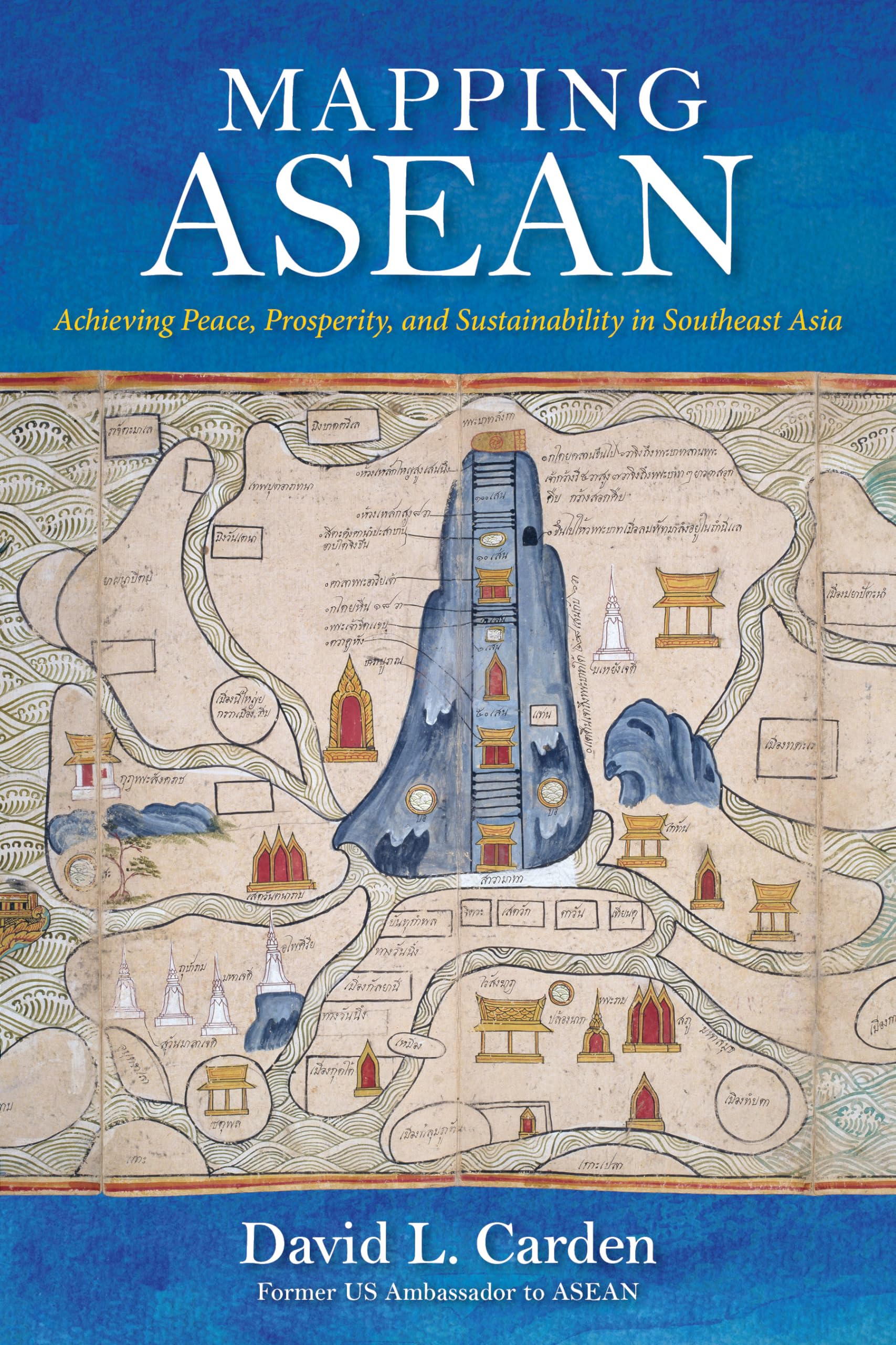 Mapping ASEAN: Achieving Peace, Prosperity, and Sustainability in Southeast Asia,Used
