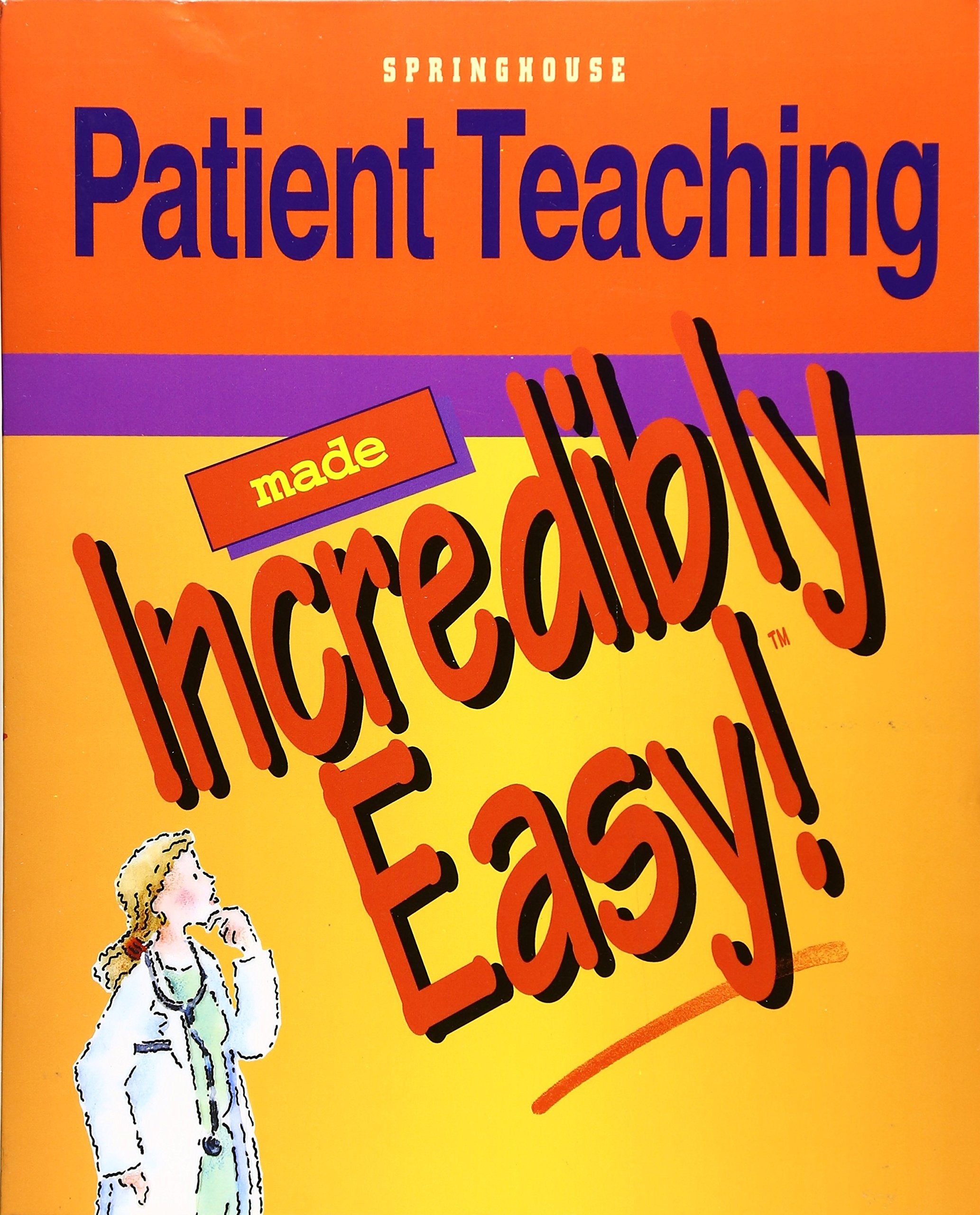 Patient Teaching Made Incredibly Easy!,Used