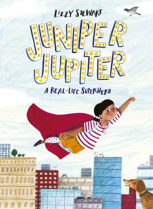 Juniper Jupiter: A Reallife Superhero