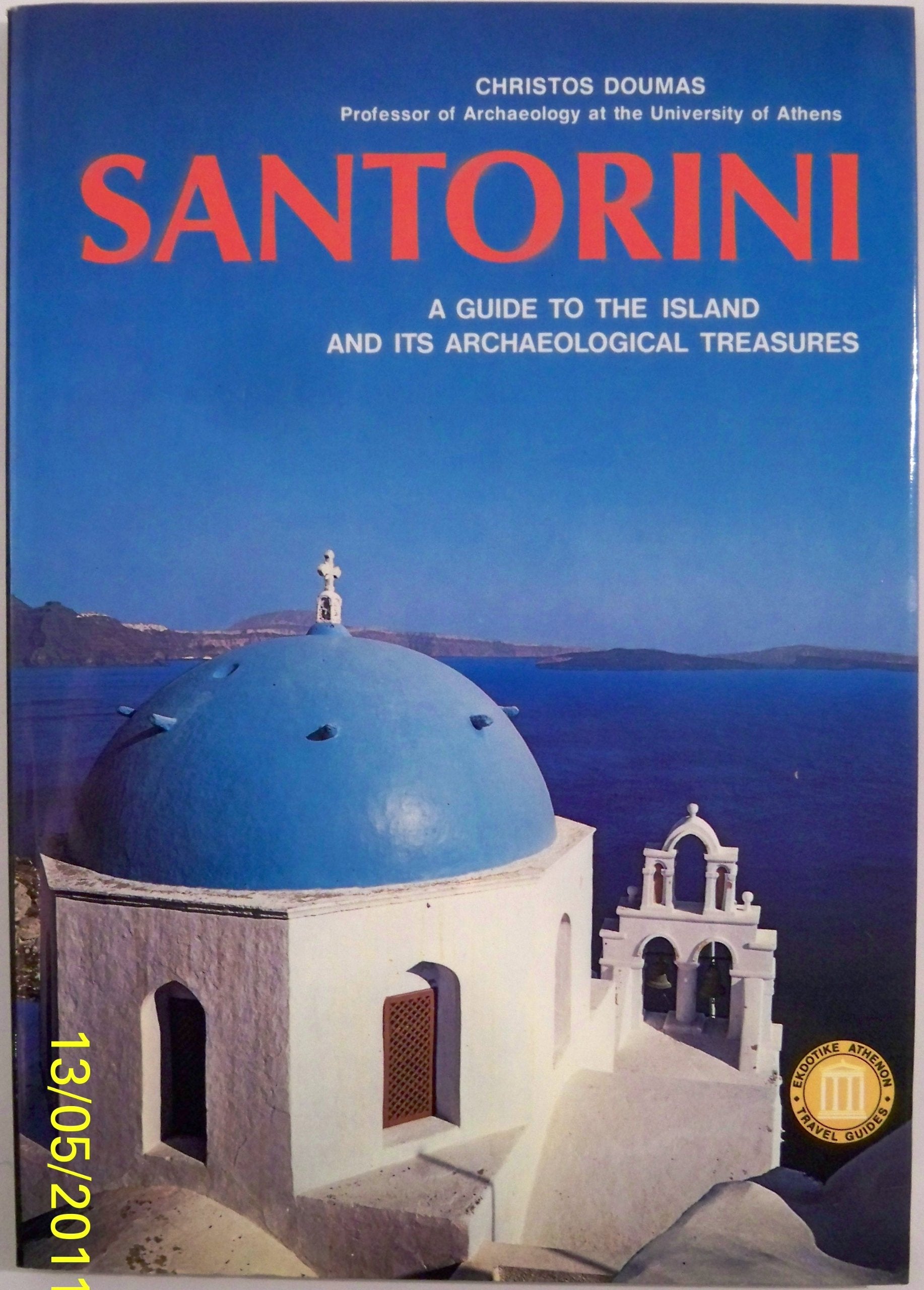 Santorini: A Guide to the Island and its Archaeological Treasures (Ekdotike Athenon Travel Guides),Used