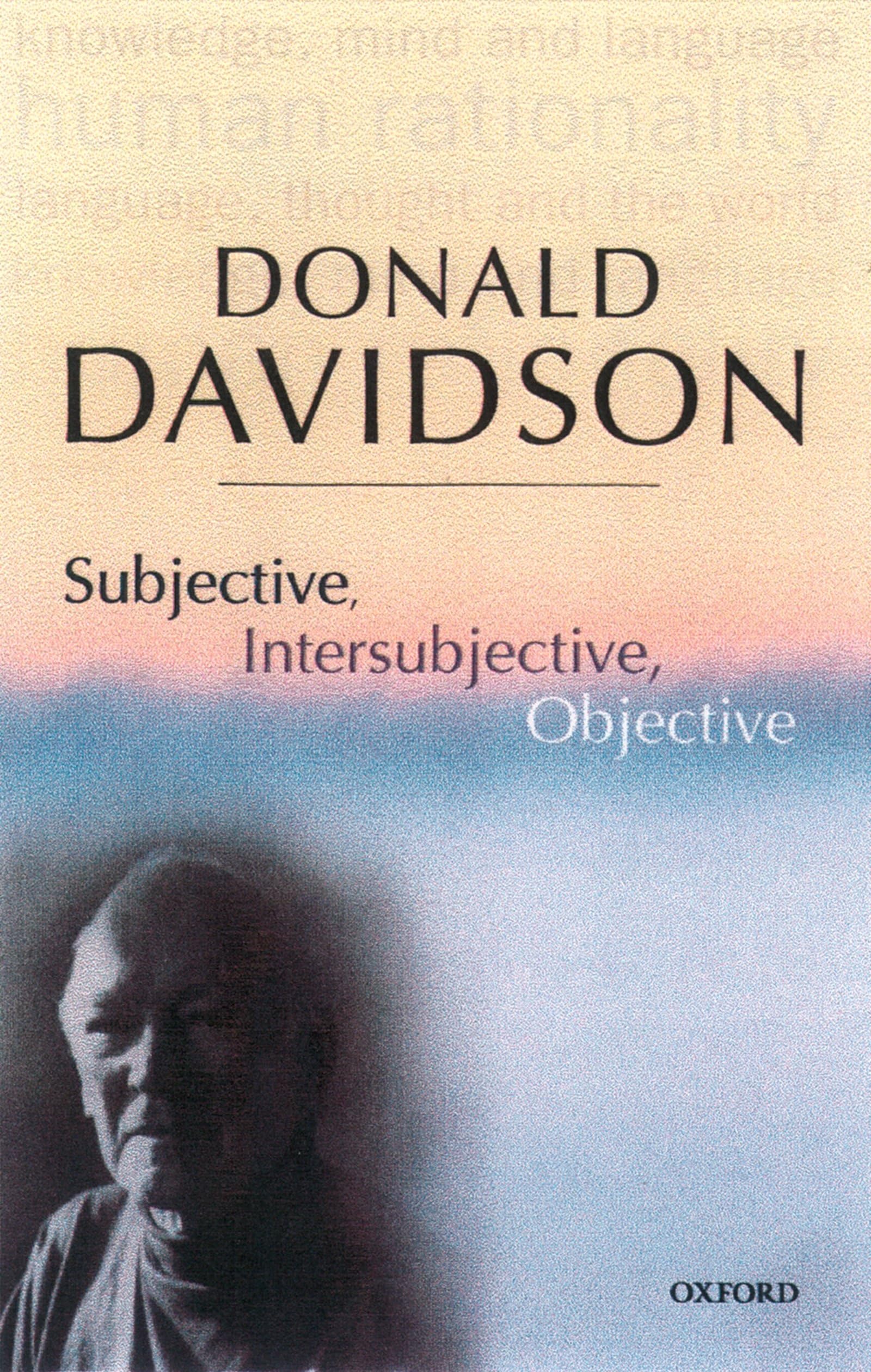 Subjective, Intersubjective, Objective (The Philosophical Essays of Donald Davidson (5 Volumes)),Used