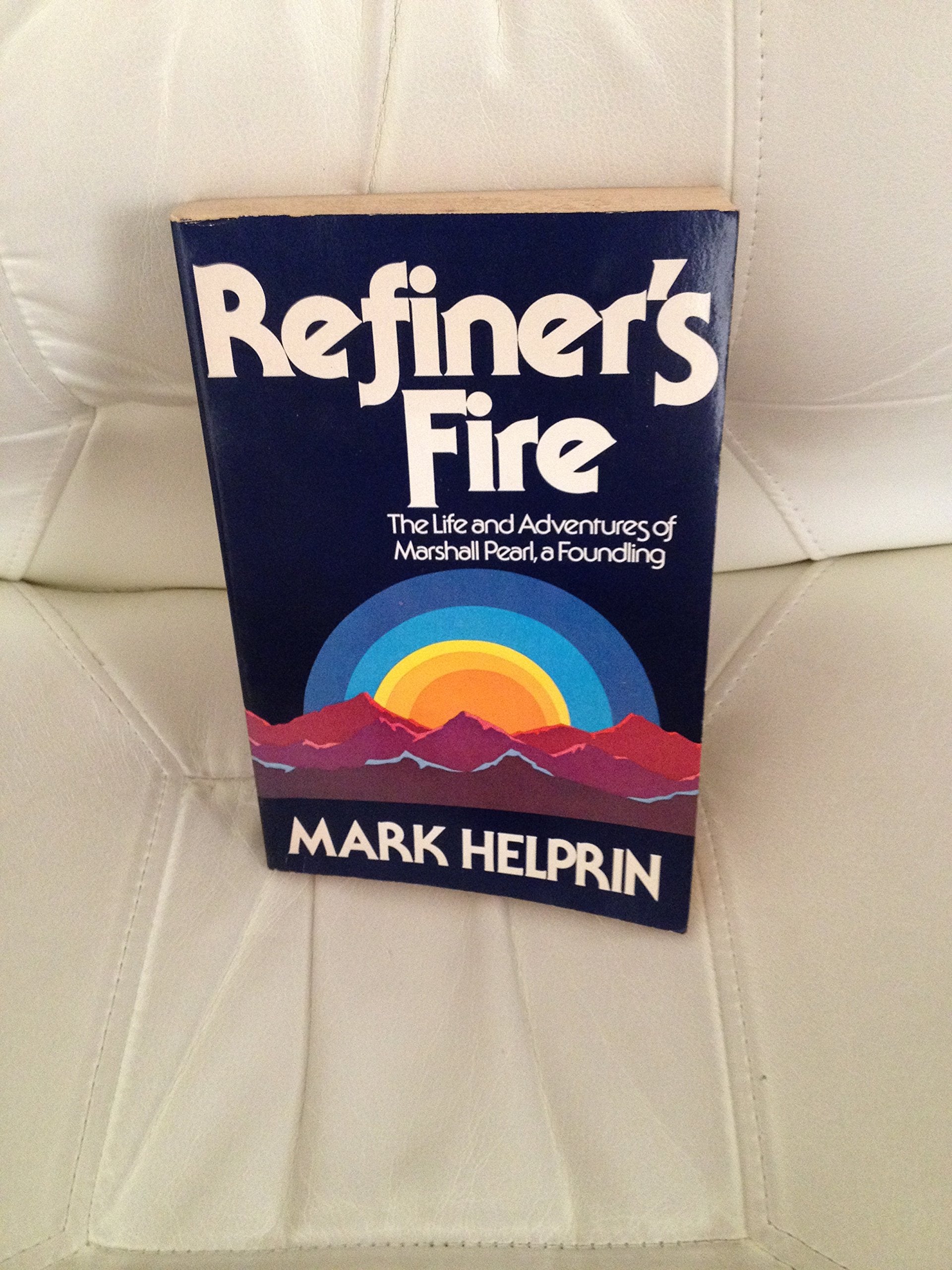 Refiners Fire: The Life And Adventures Of Marshall Pearl, A Foundling,Used