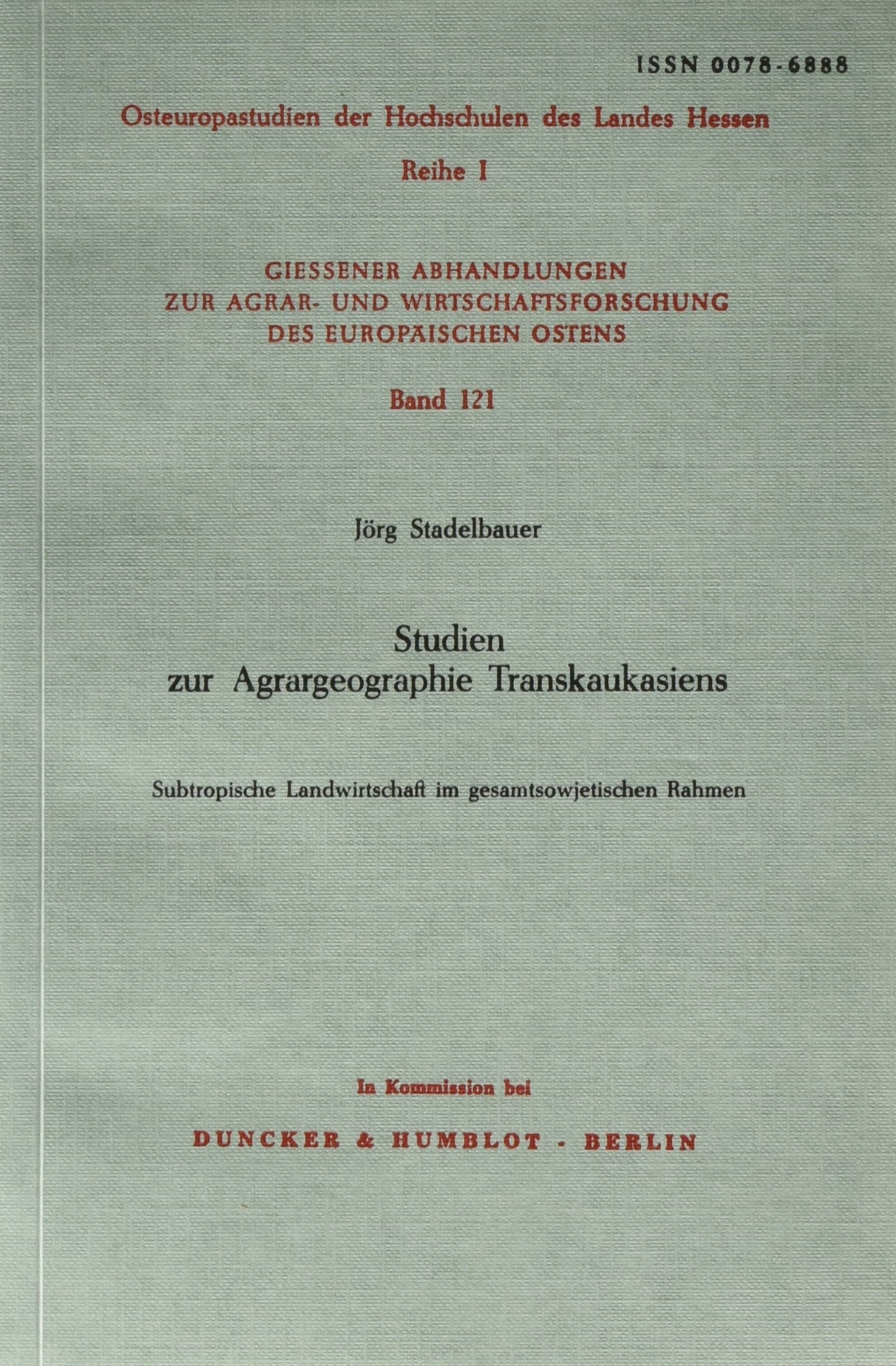 Studien Zur Agrargeographie Transkaukasiens: Subtropische Landwirtschaft Im Gesamtsowjetischen Rahmen (Osteuropastudien Der Hoch,Used