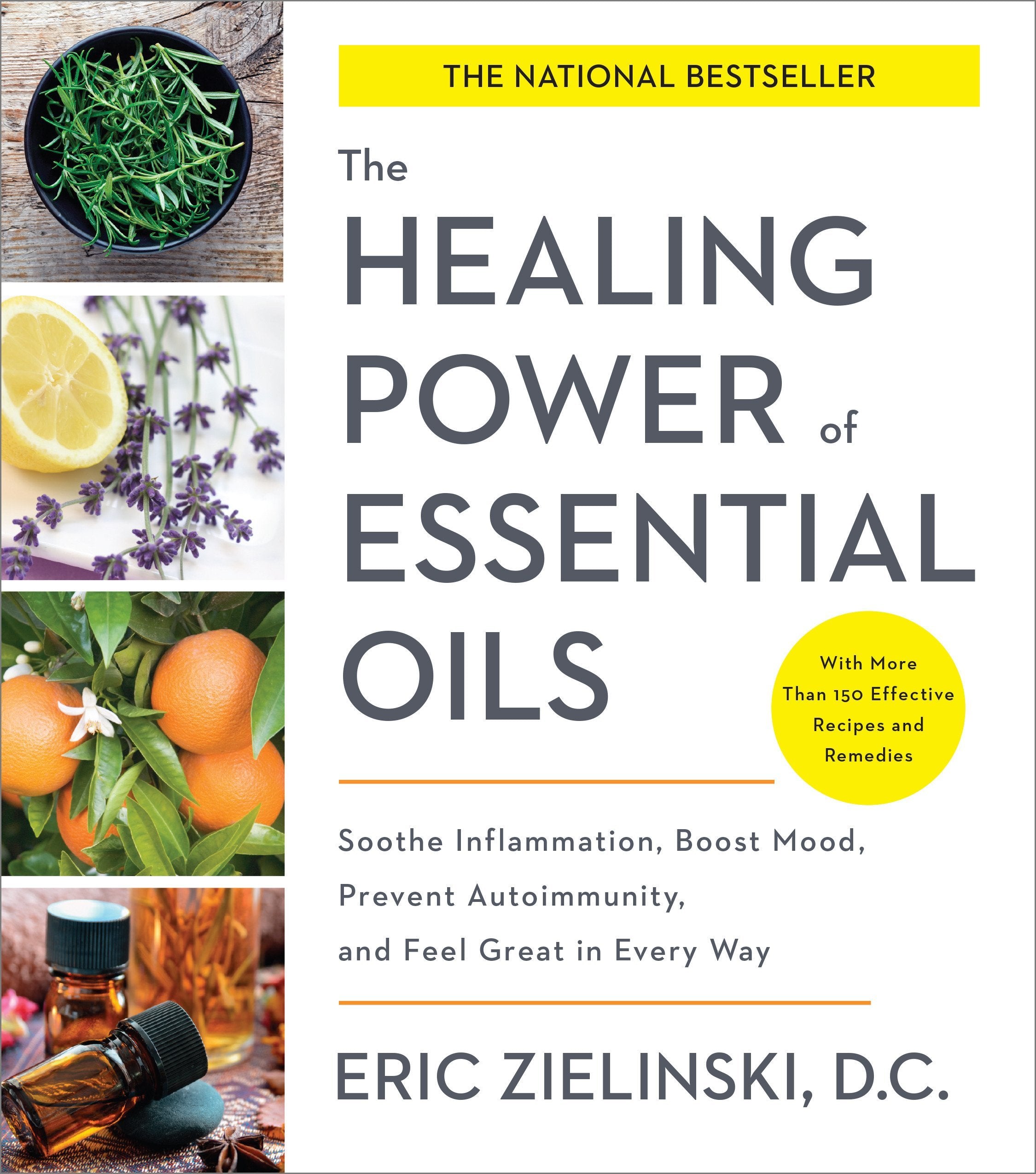 The Healing Power of Essential Oils: Soothe Inflammation, Boost Mood, Prevent Autoimmunity, and Feel Great in Every Way,New