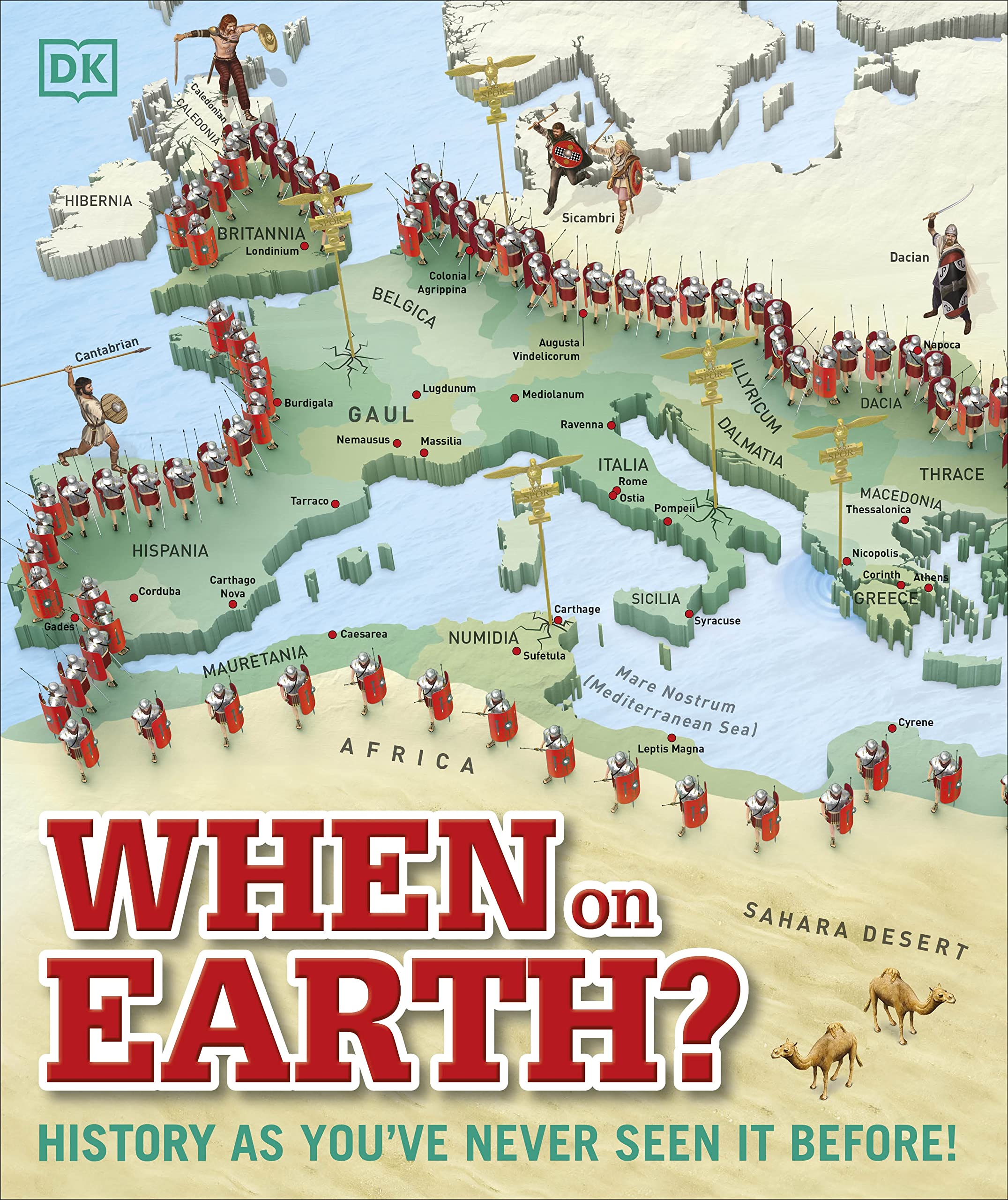 When On Earth?: History As You'Ve Never Seen It Before! (Dk Where On Earth? Atlases)