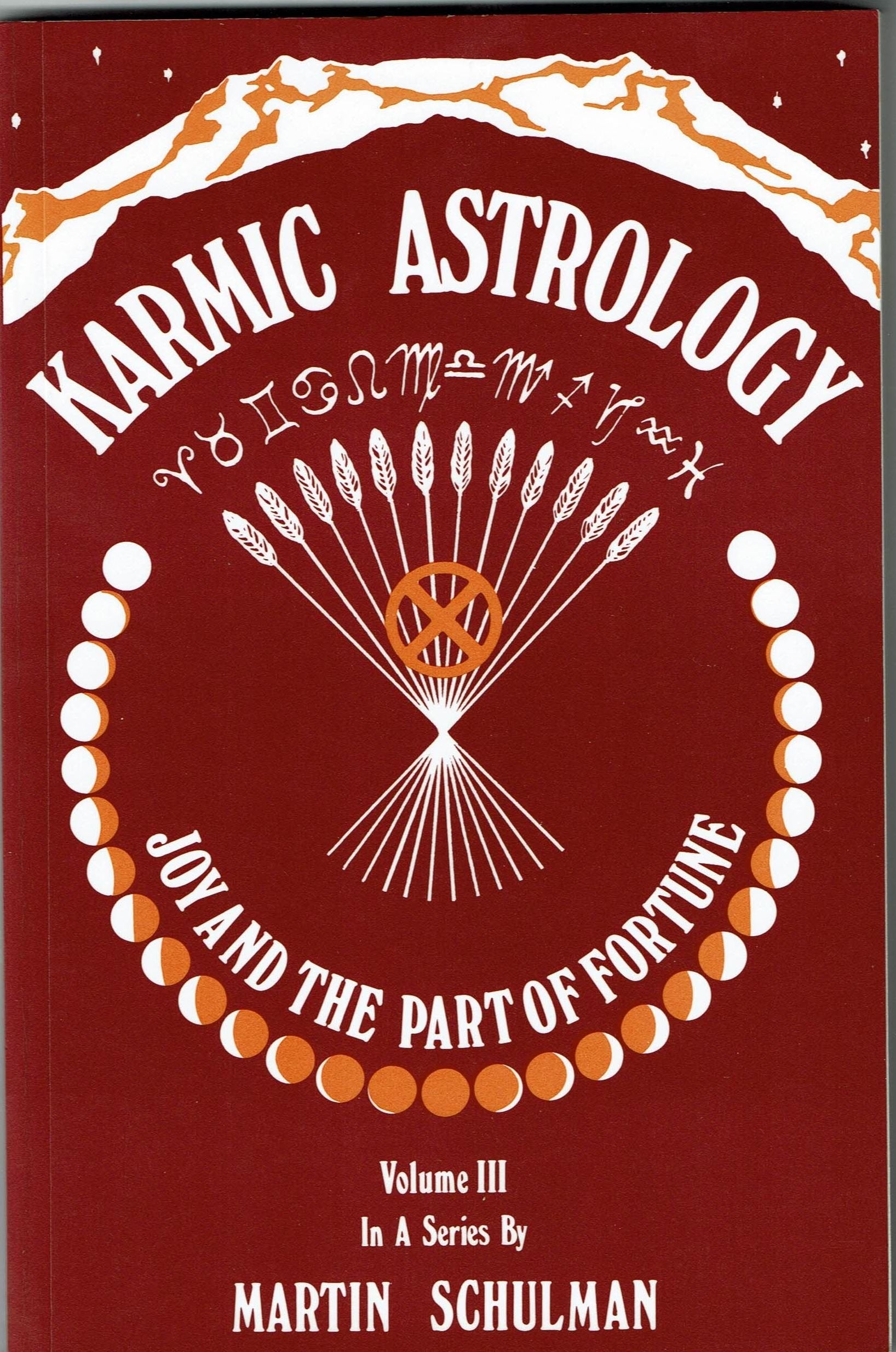 Karmic Astrology: Joy and the Part of Fortune [Volume III],New