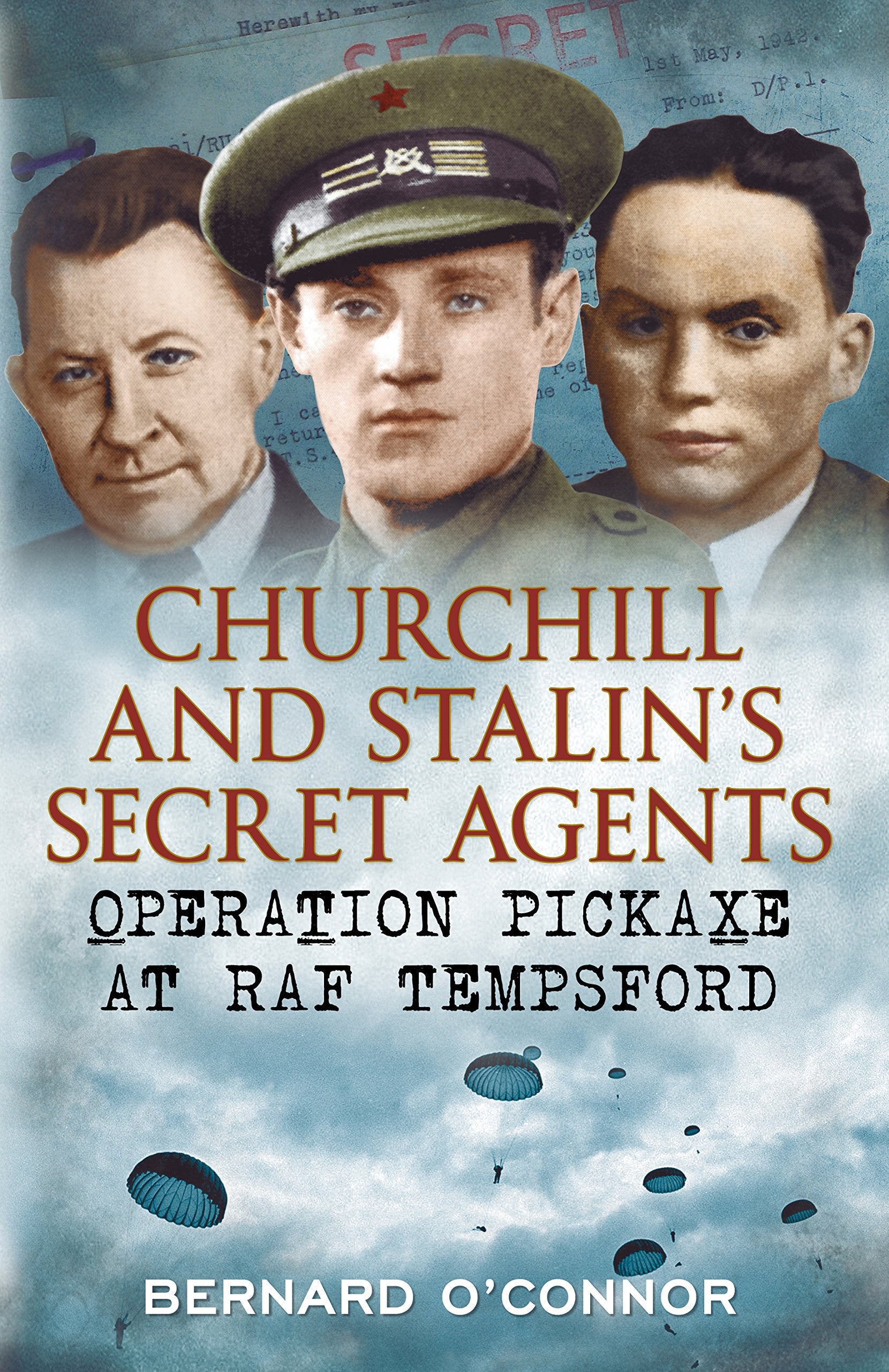 Churchill And Stalin'S Secret Agents: Operation Pickaxe At Raf Tempsford,Used