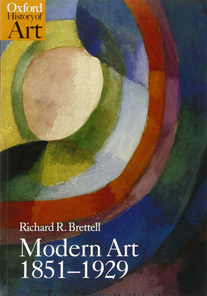 Modern Art 18511929: Capitalism And Representation (Oxford History Of Art),New