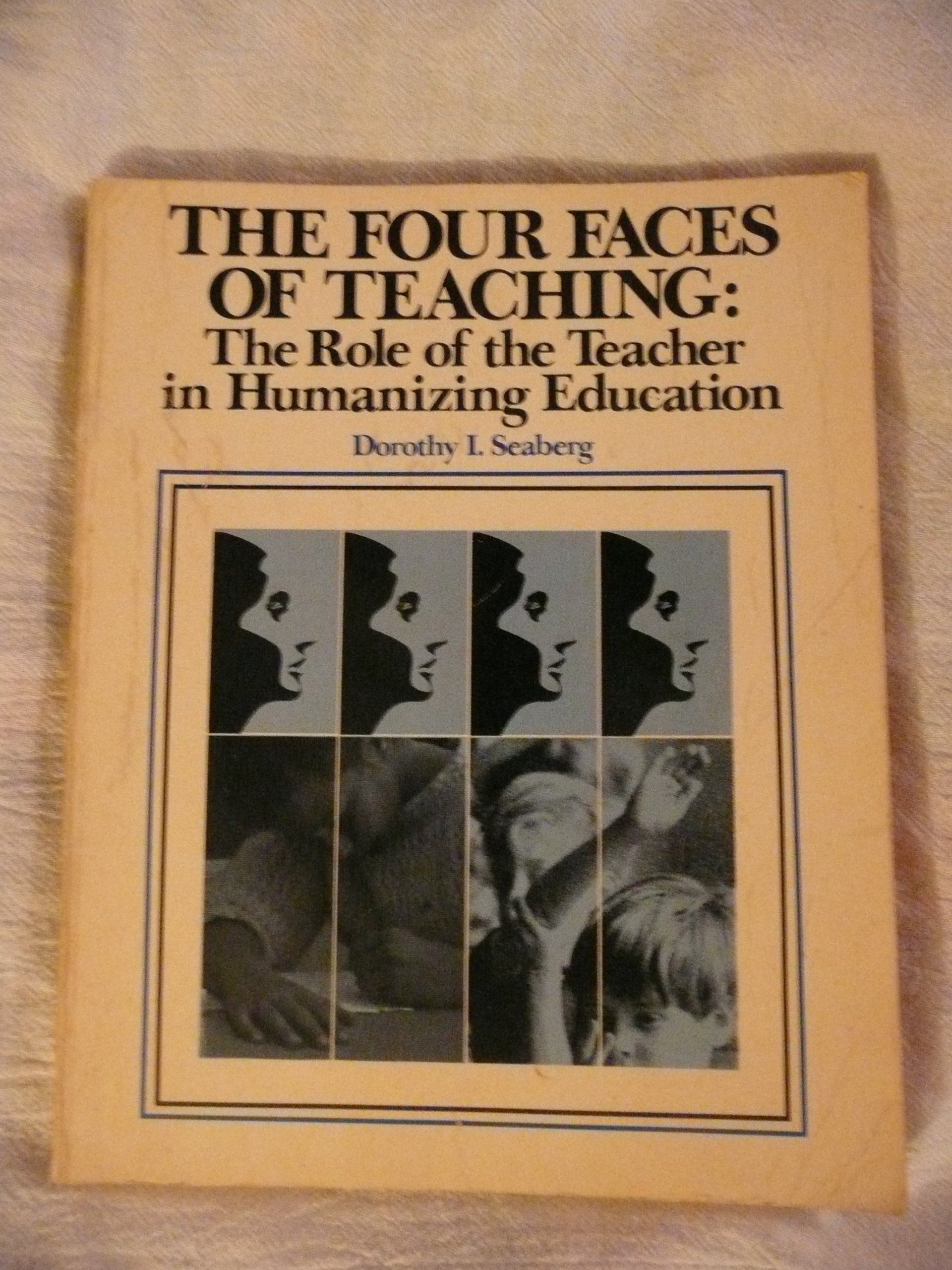 The four faces of teaching: The role of the teacher in humanizing education (Goodyear education series),New