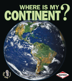 Where Is My Continent? (First Step Nonfiction  Where Am I?),New