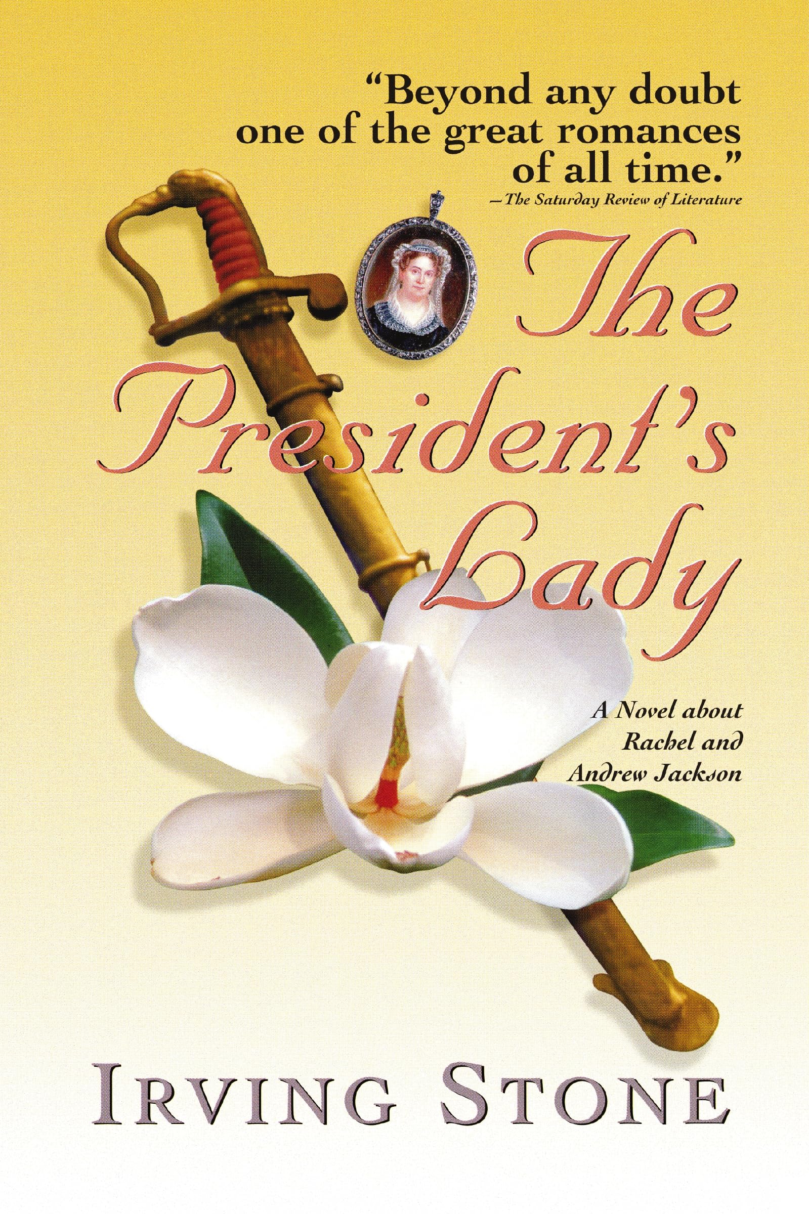 The President's Lady: A Novel about Rachel and Andrew Jackson,New