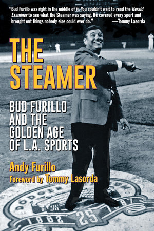The Steamer: Bud Furillo And The Golden Age Of L.A. Sports,Used