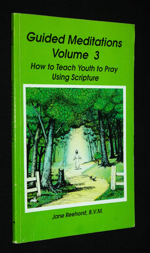 Guided Meditations, Vol. 3: How to Teach Youth to Pray Using Scriptures,Used