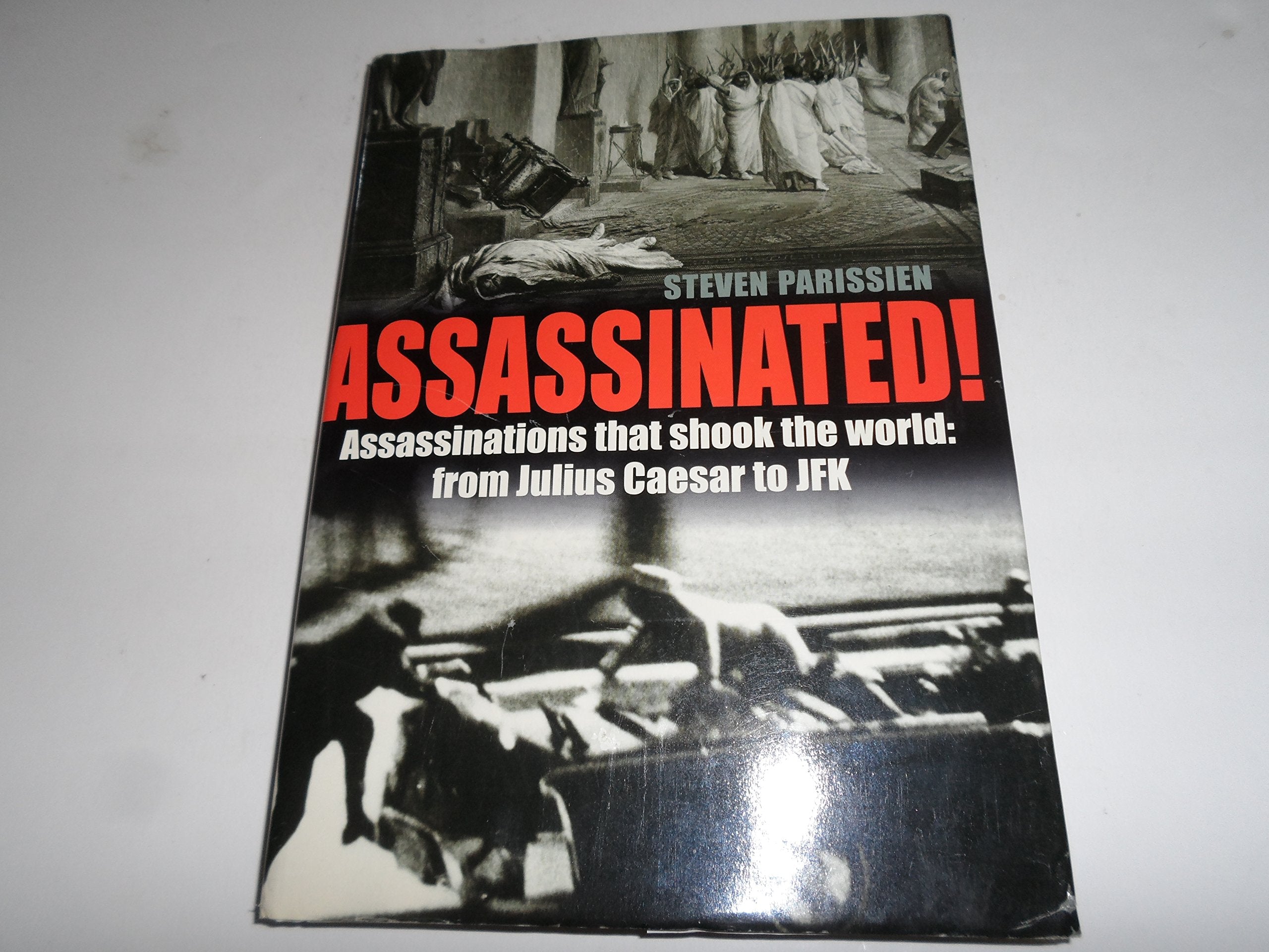 Assassinated!: Assassinations That Shook the World: from Julius Caesar to JFK,Used