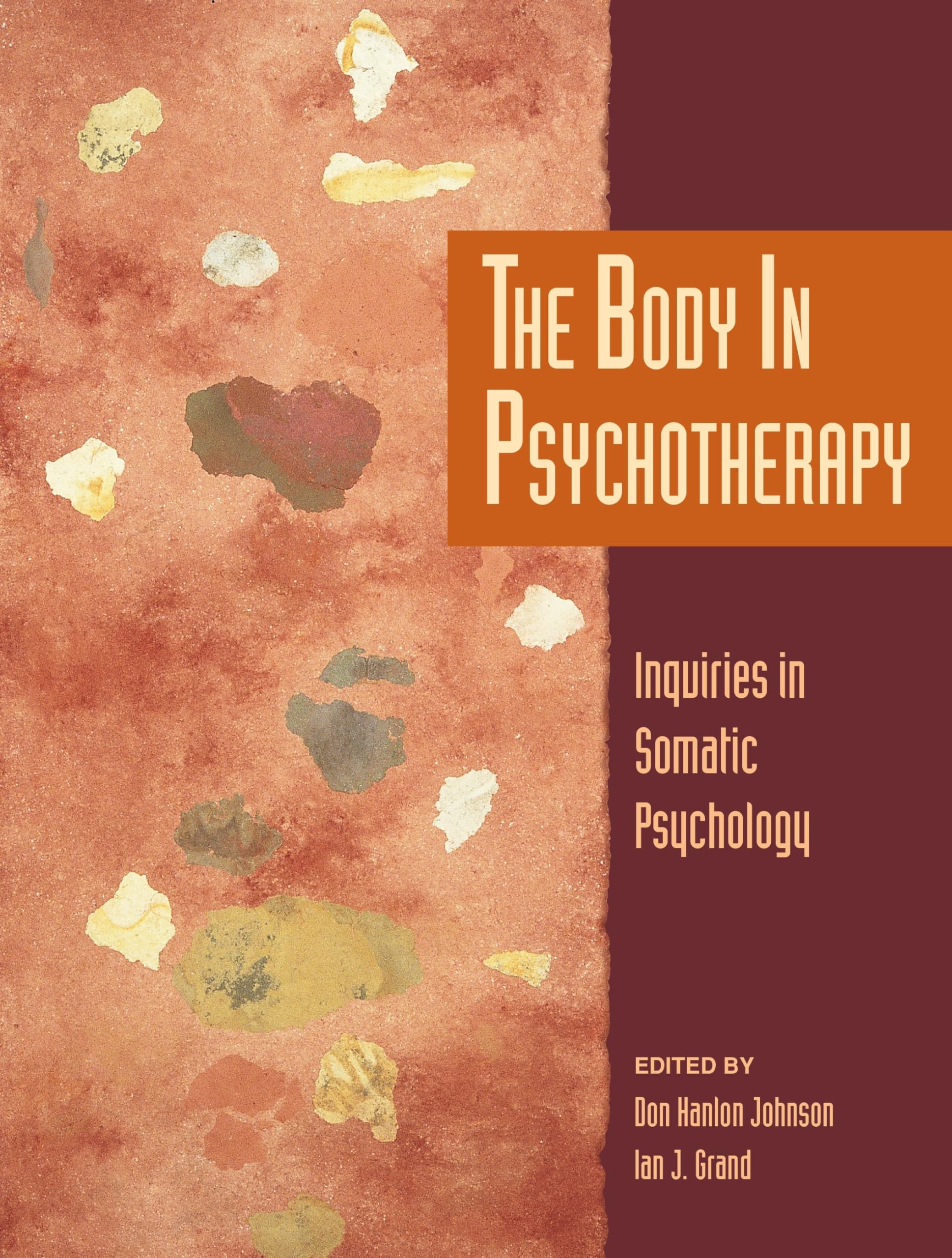 The Body In Psychotherapy: Inquiries In Somatic Psychology (Io Series)