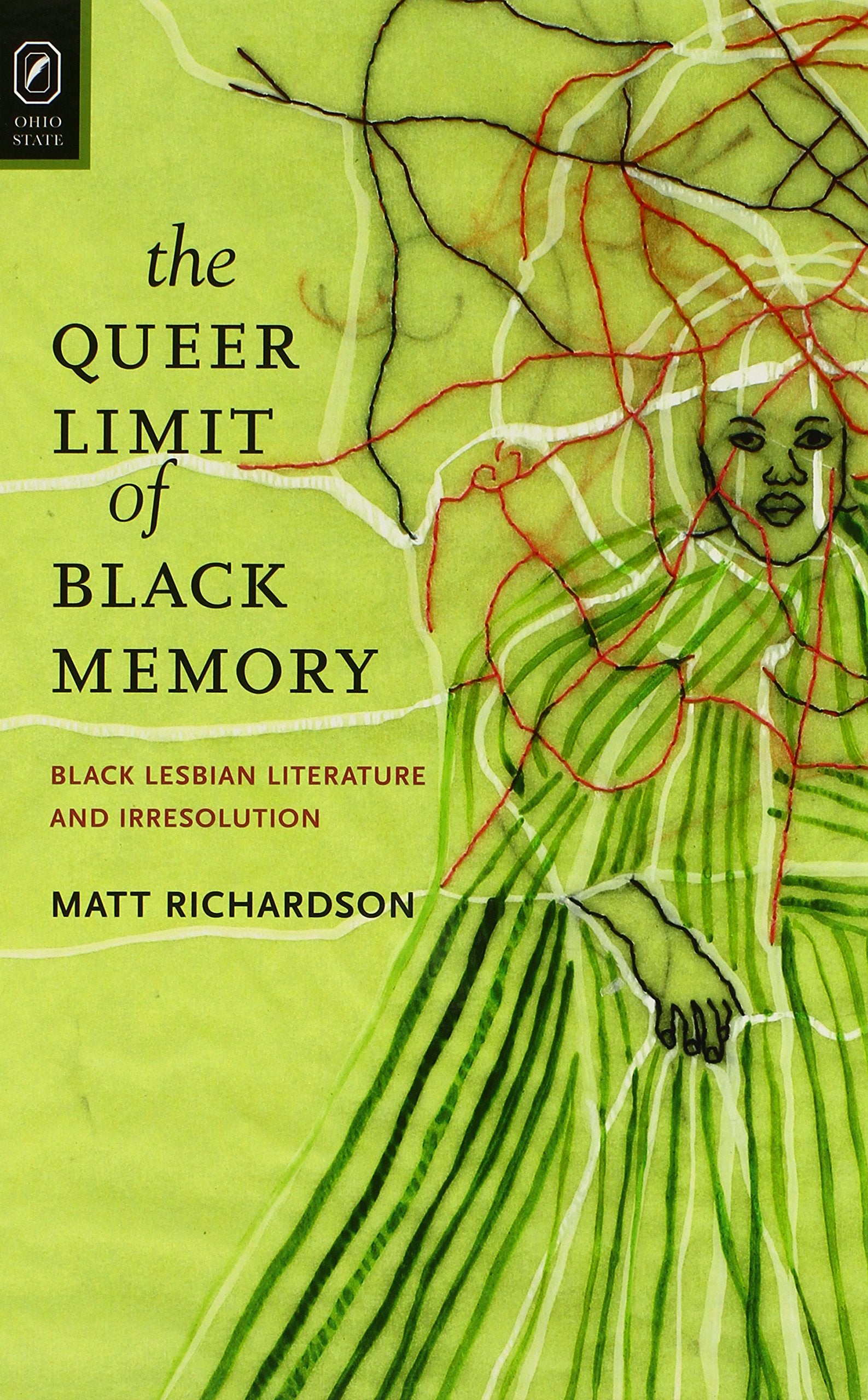 The Queer Limit of Black Memory: Black Lesbian Literature and Irresolution (Black Performance and Cultural Criticism),Used