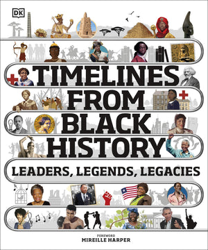 Timelines from Black History: Leaders, Legends, Legacies,New