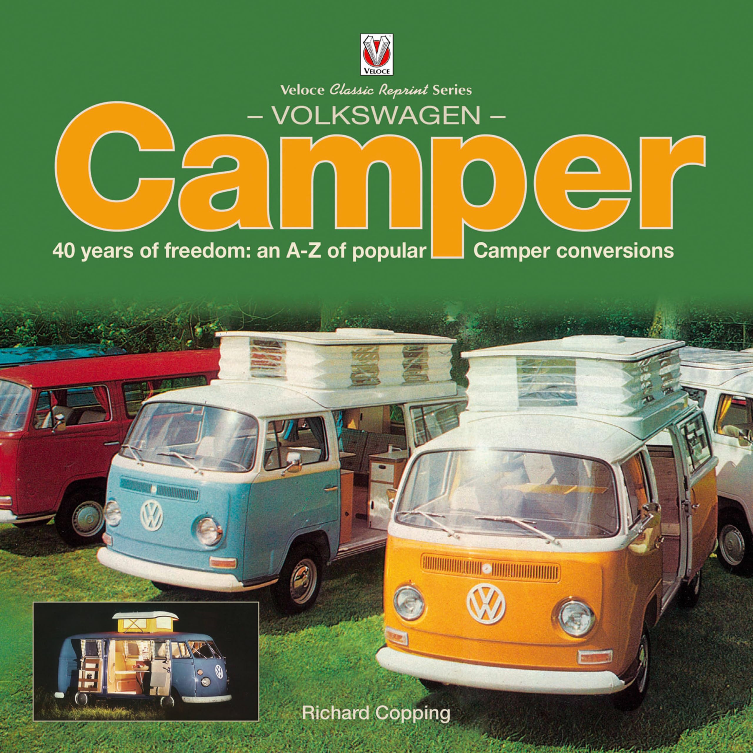 Volkswagen Camper: 40 Years Of Freedom: An Az Of Popular Camper Conversions (Veloce Classic Reprint)