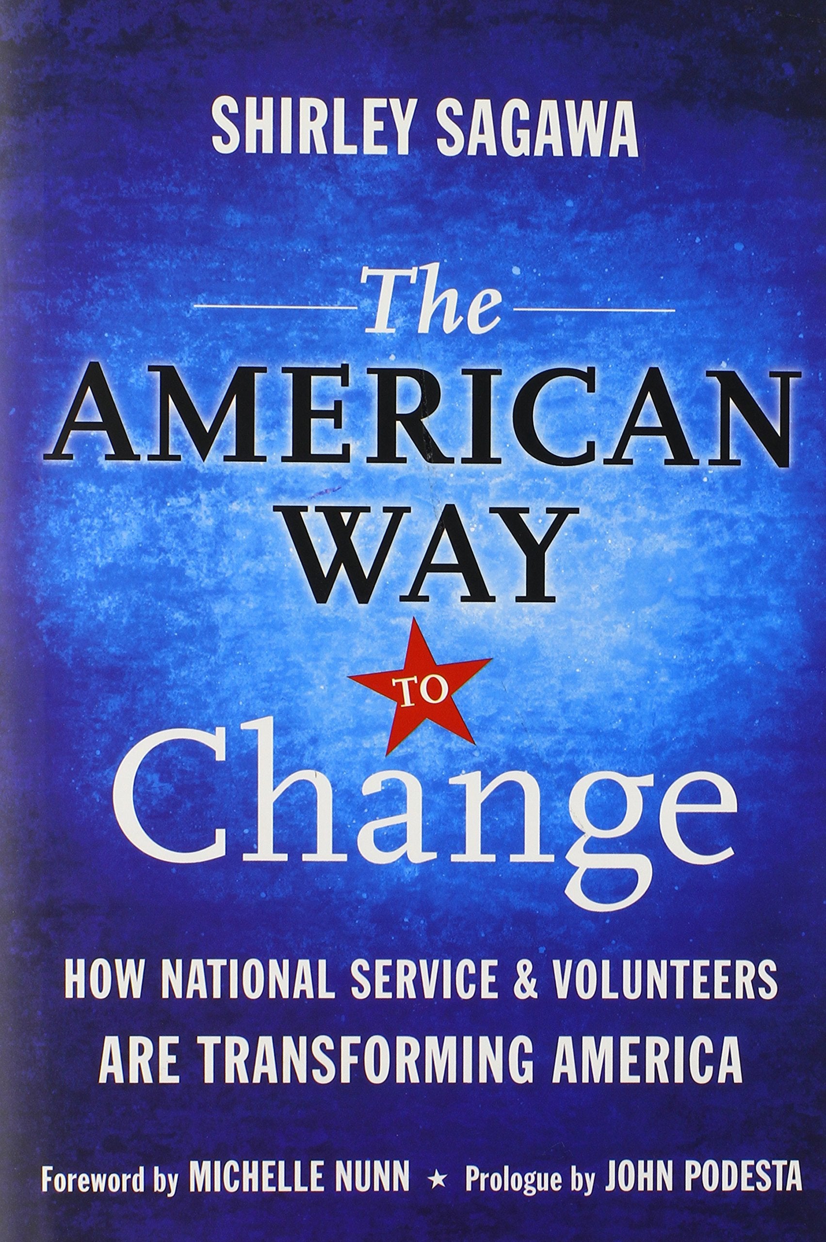 The American Way to Change: How National Service and Volunteers Are Transforming America,Used
