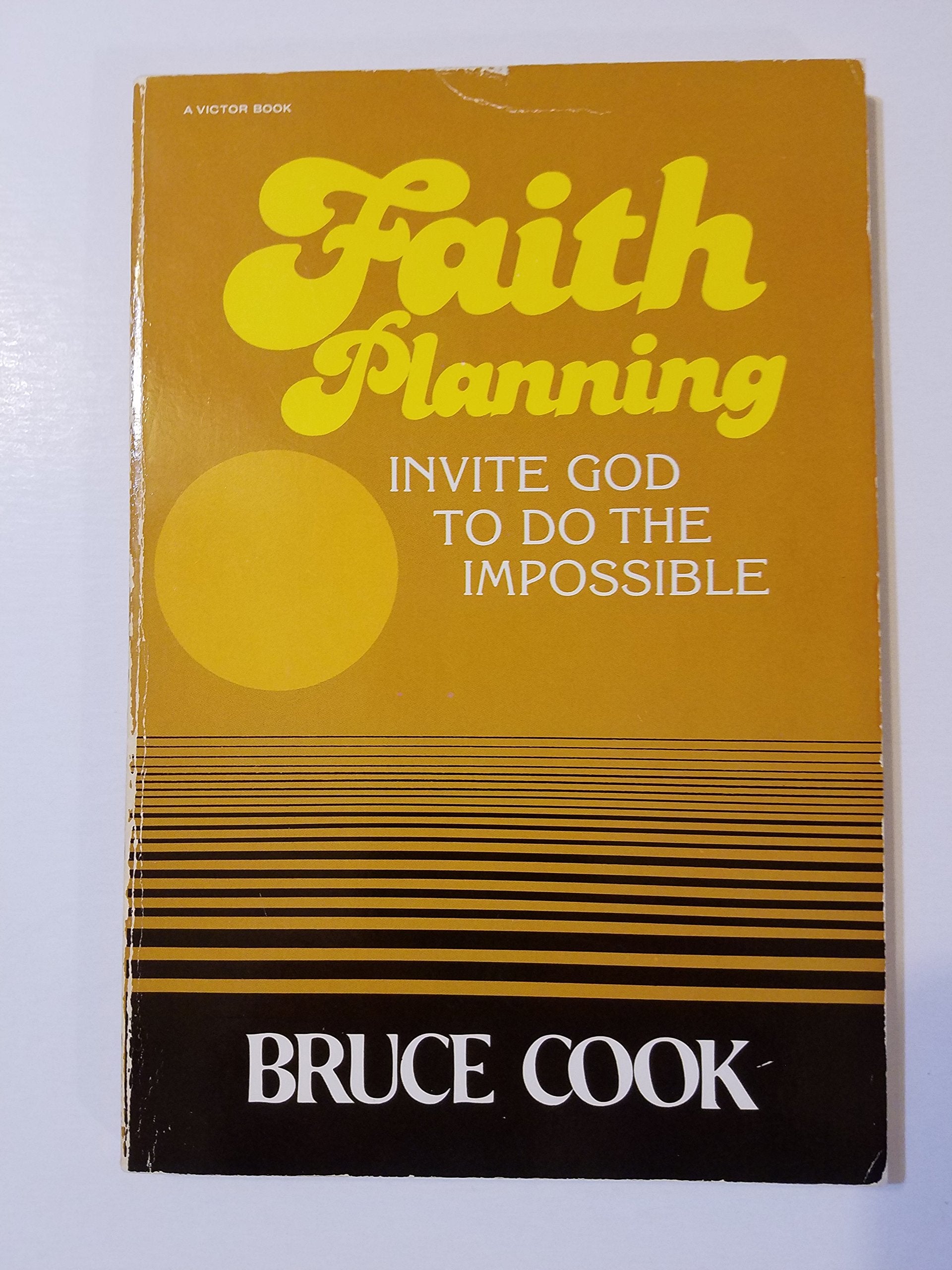 Faith Planning: Invite God to do the Impossible,Used