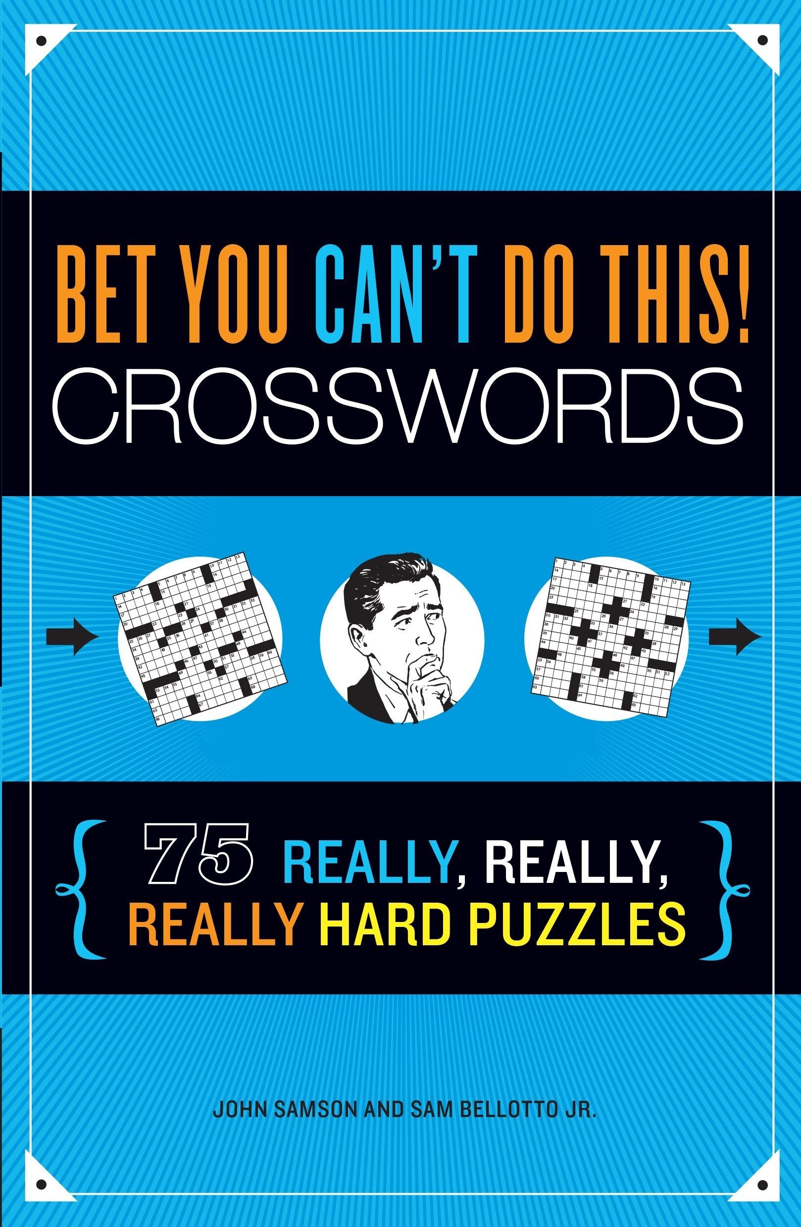 Bet You Can'T Do This! Crosswords: 75 Really, Really, Really Hard Puzzles,Used